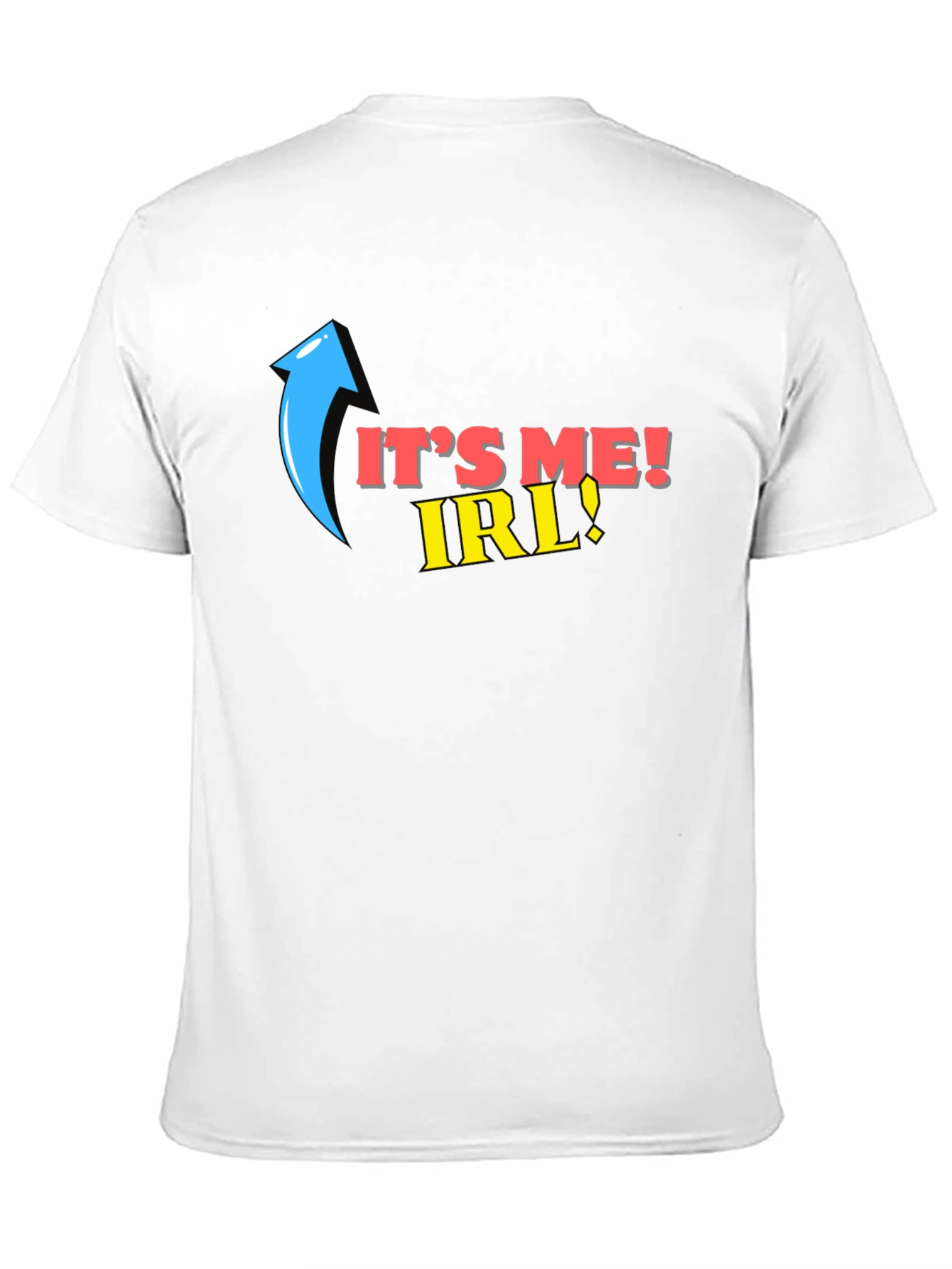 Its Me IRL! T-Shirt Funny Novelty Tee