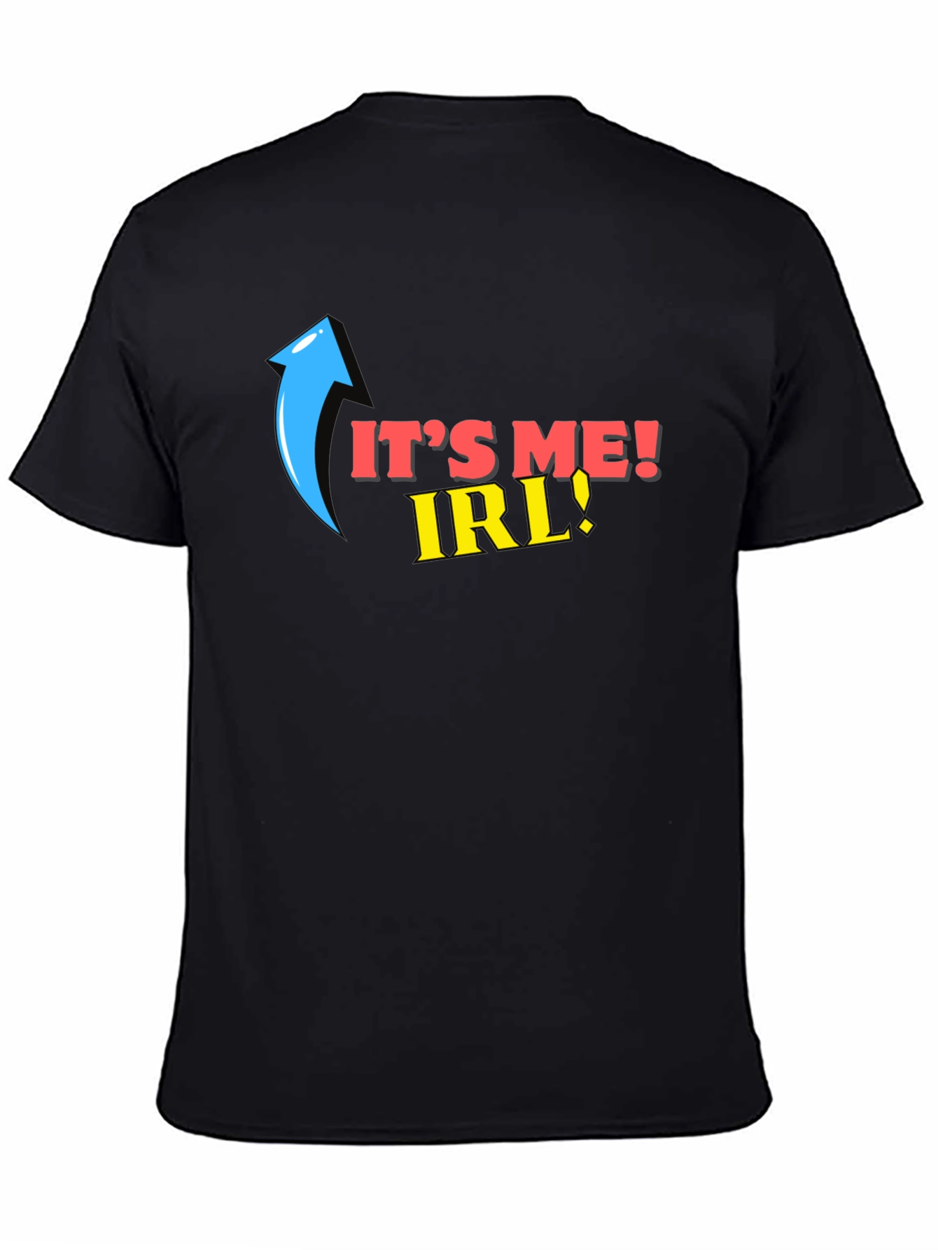 Its Me IRL! T-Shirt Funny Novelty Tee