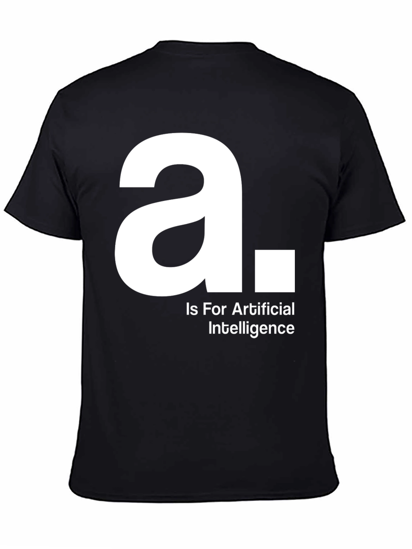 A is for Artificial Intelligence Black T-Shirt