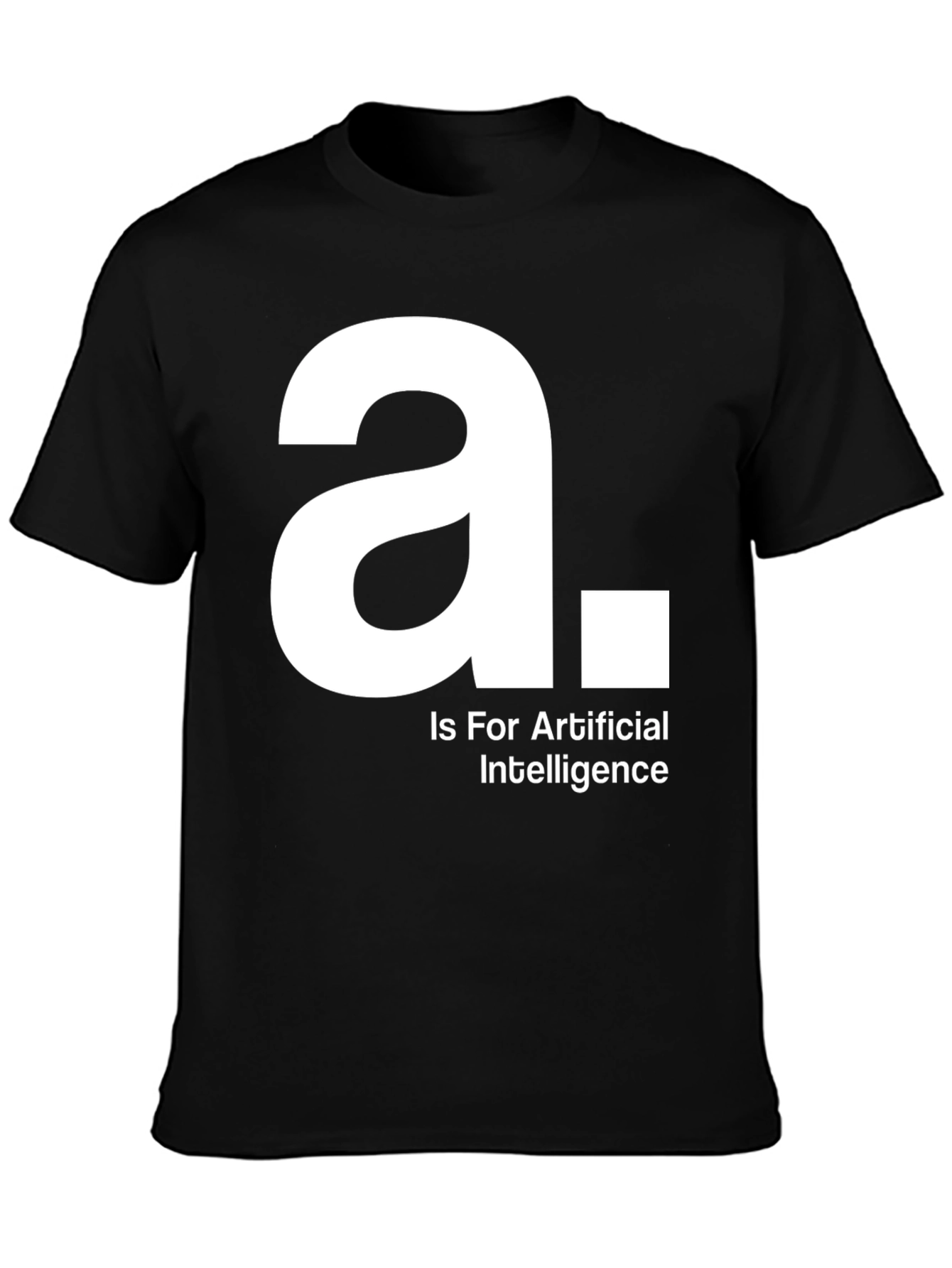 A is for Artificial Intelligence Black T-Shirt