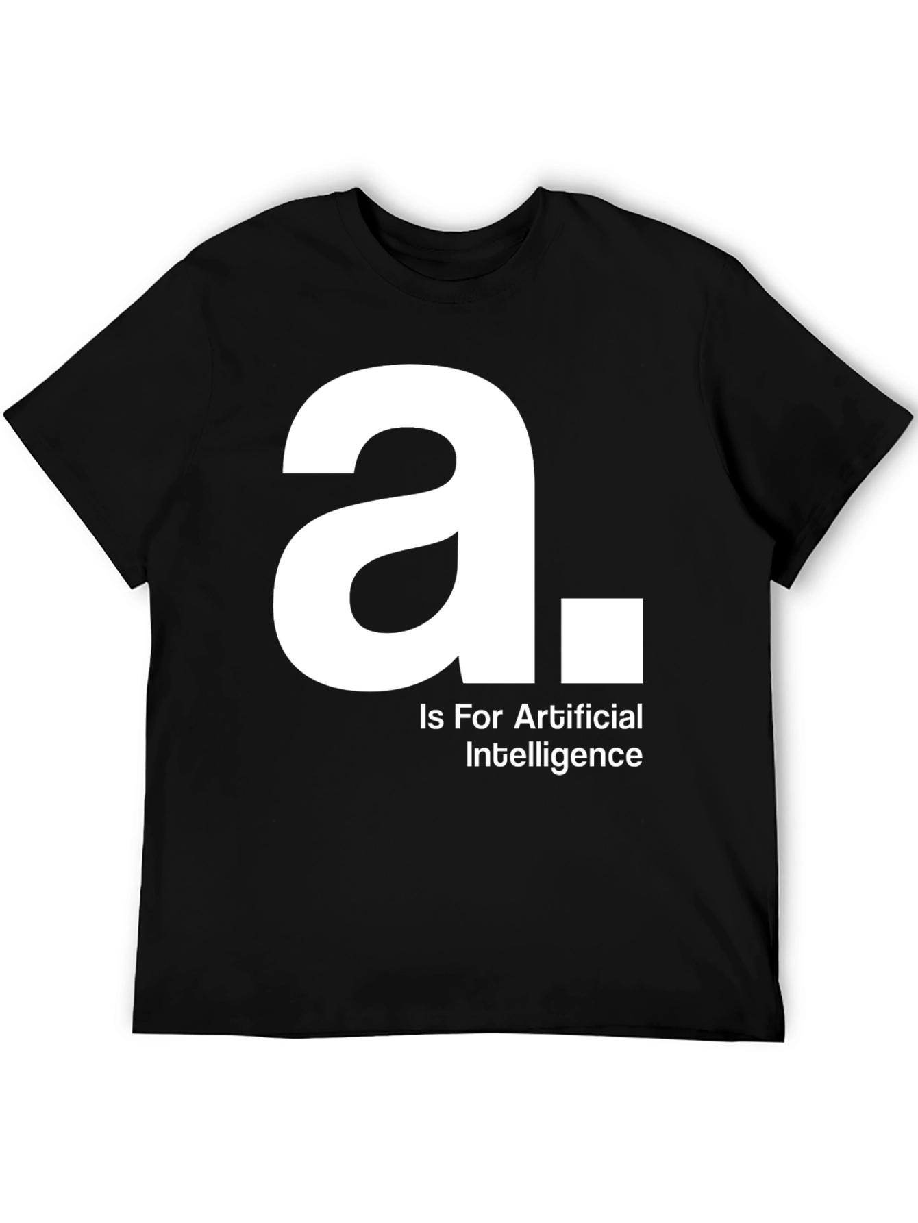 A is for Artificial Intelligence Black T-Shirt