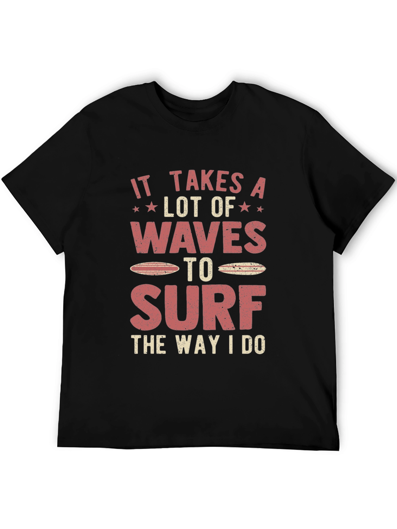 Surfer Graphic T-Shirt - It Takes Waves to Surf