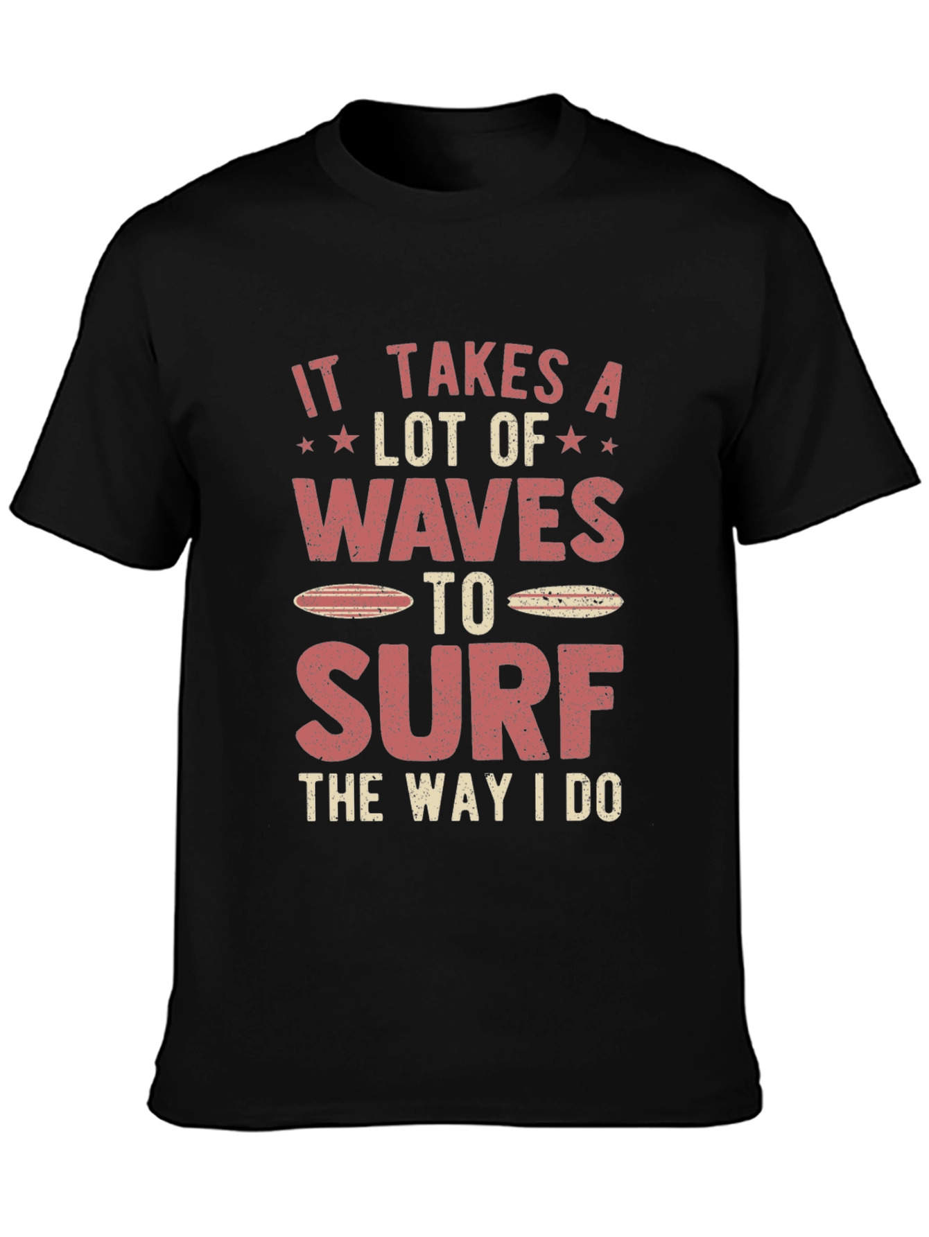 Surfer Graphic T-Shirt - It Takes Waves to Surf