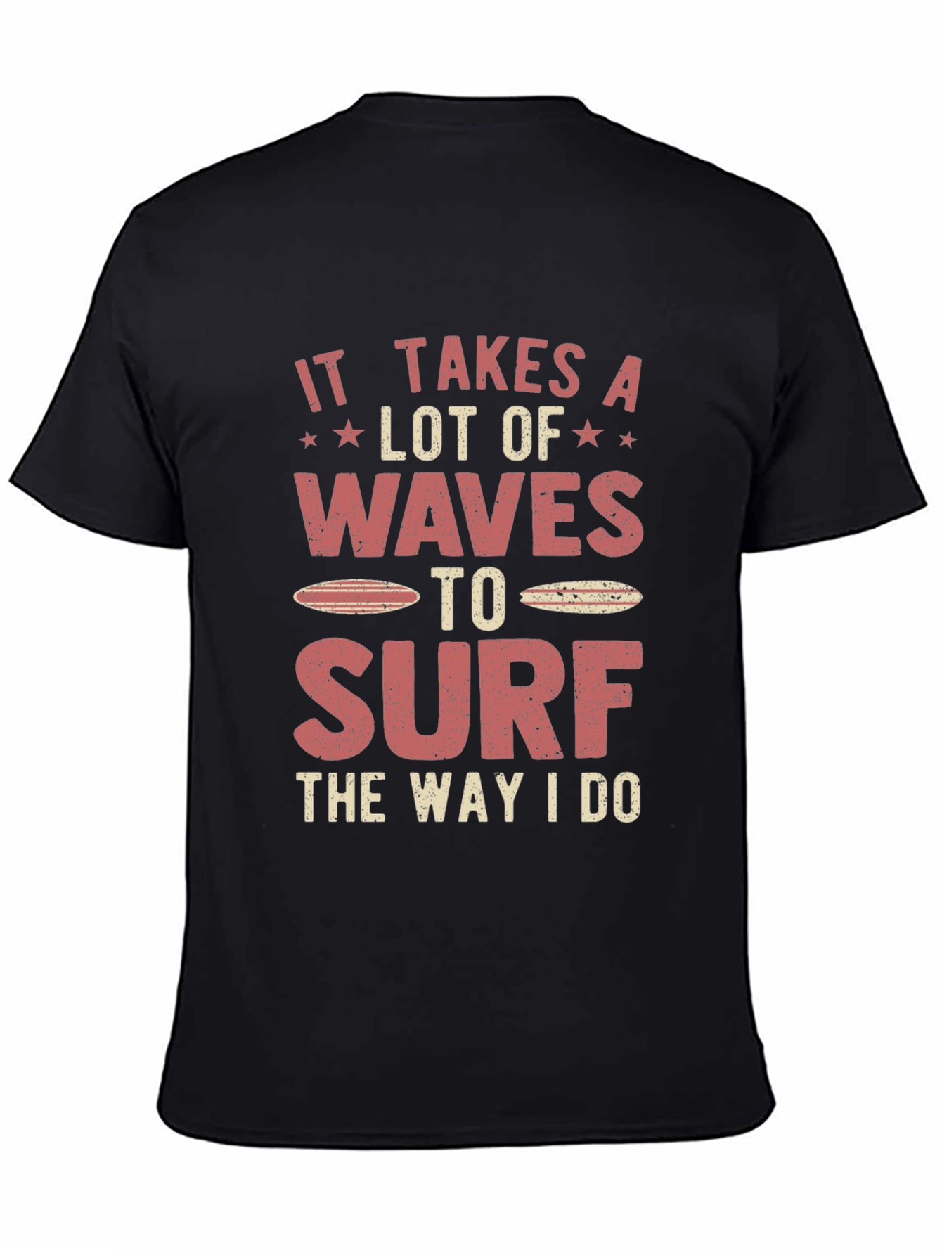 Surfer Graphic T-Shirt - It Takes Waves to Surf