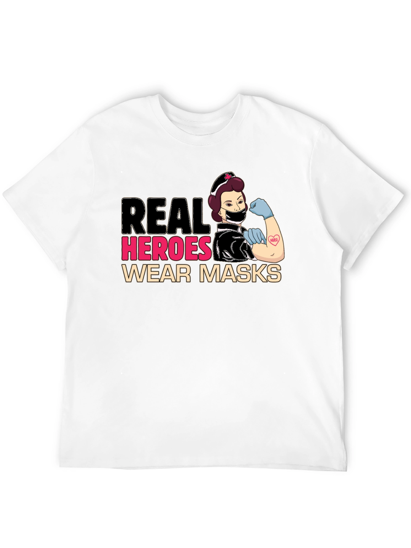 Real Heroes Wear Masks T-Shirt
