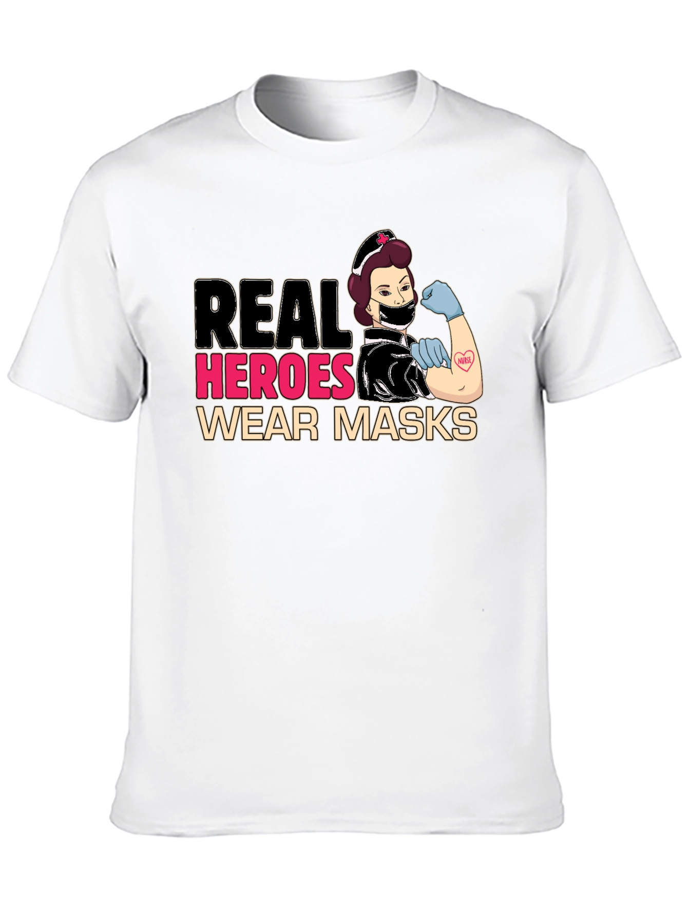 Real Heroes Wear Masks T-Shirt
