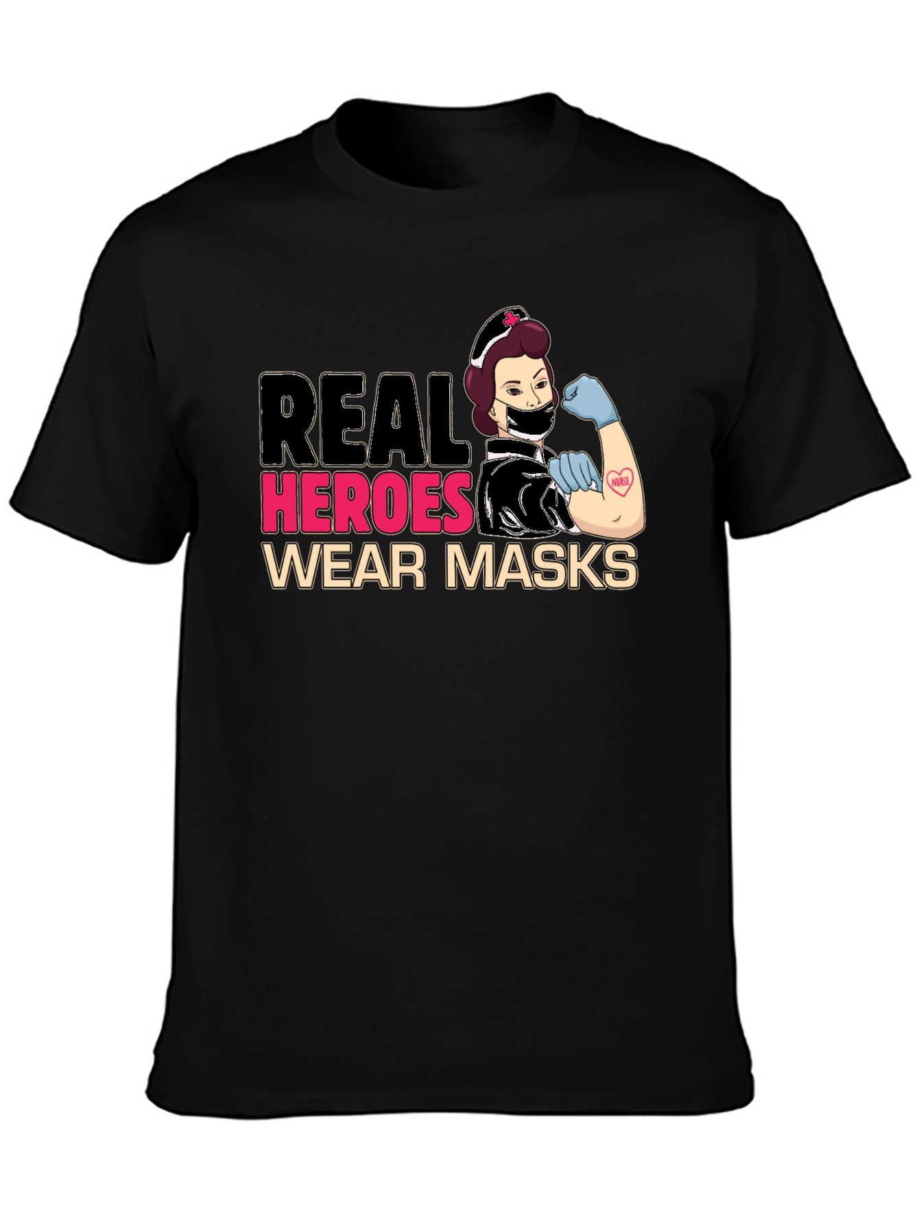 Real Heroes Wear Masks T-Shirt