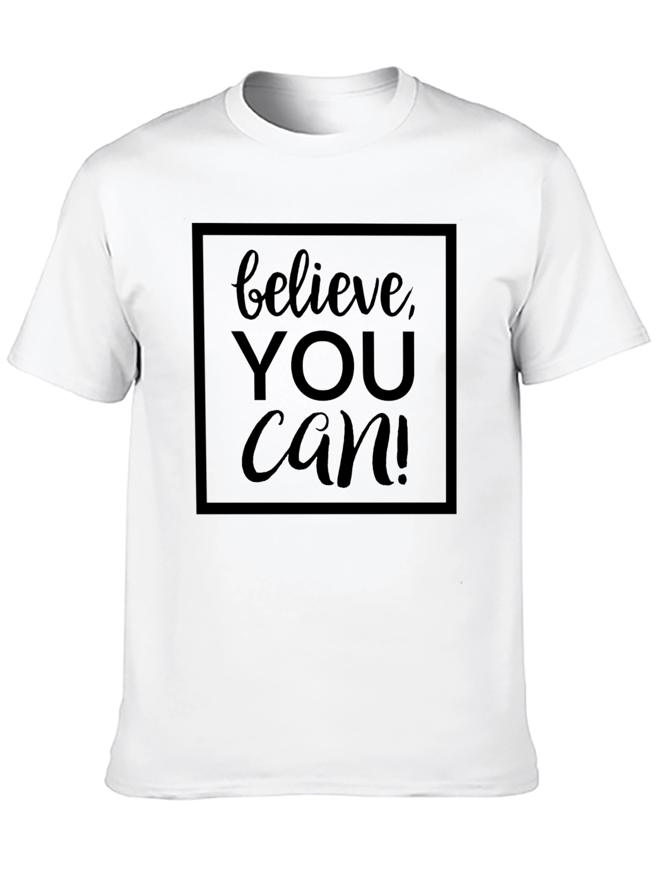 Believe You Can! Graphic Tee