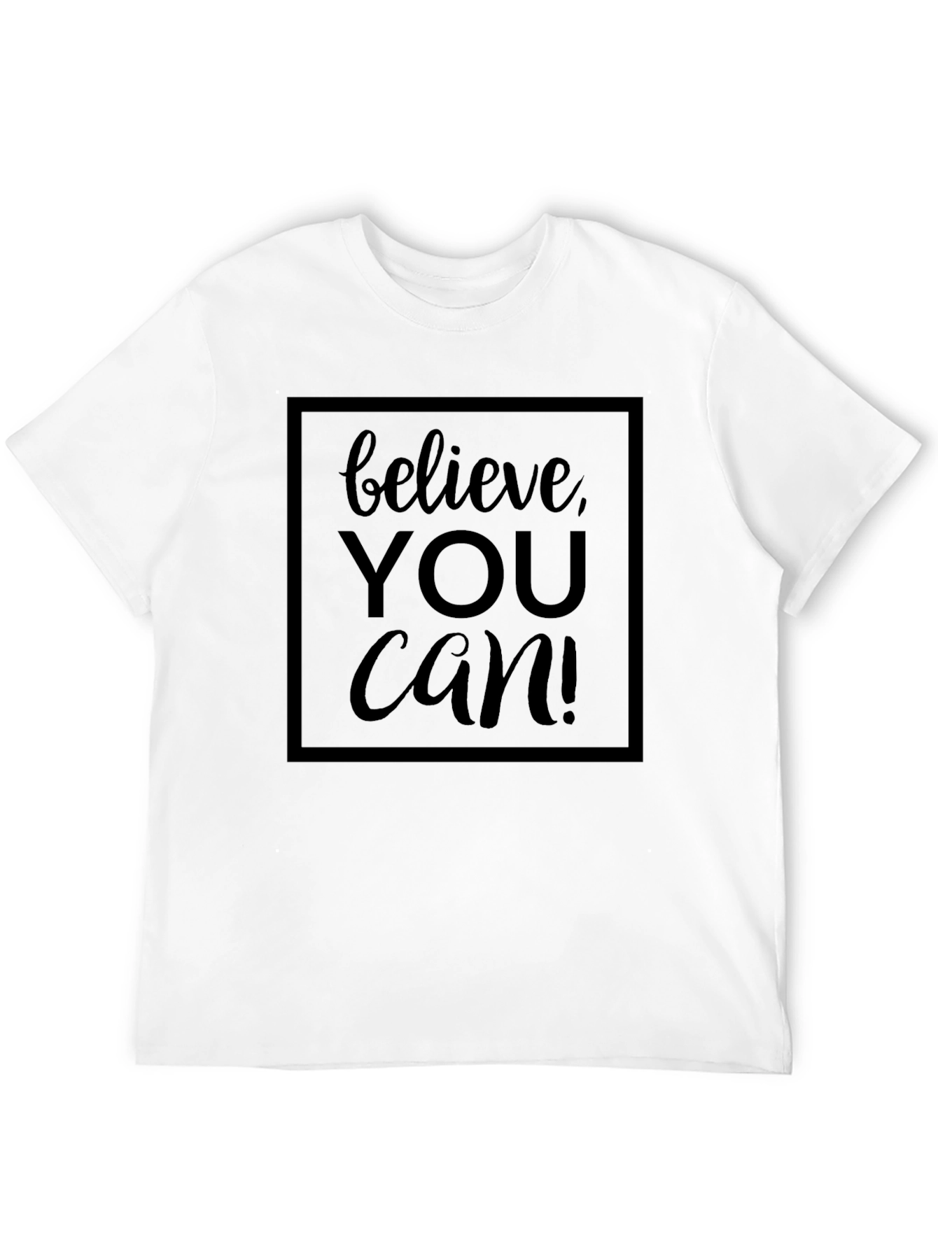 Believe You Can! Graphic Tee