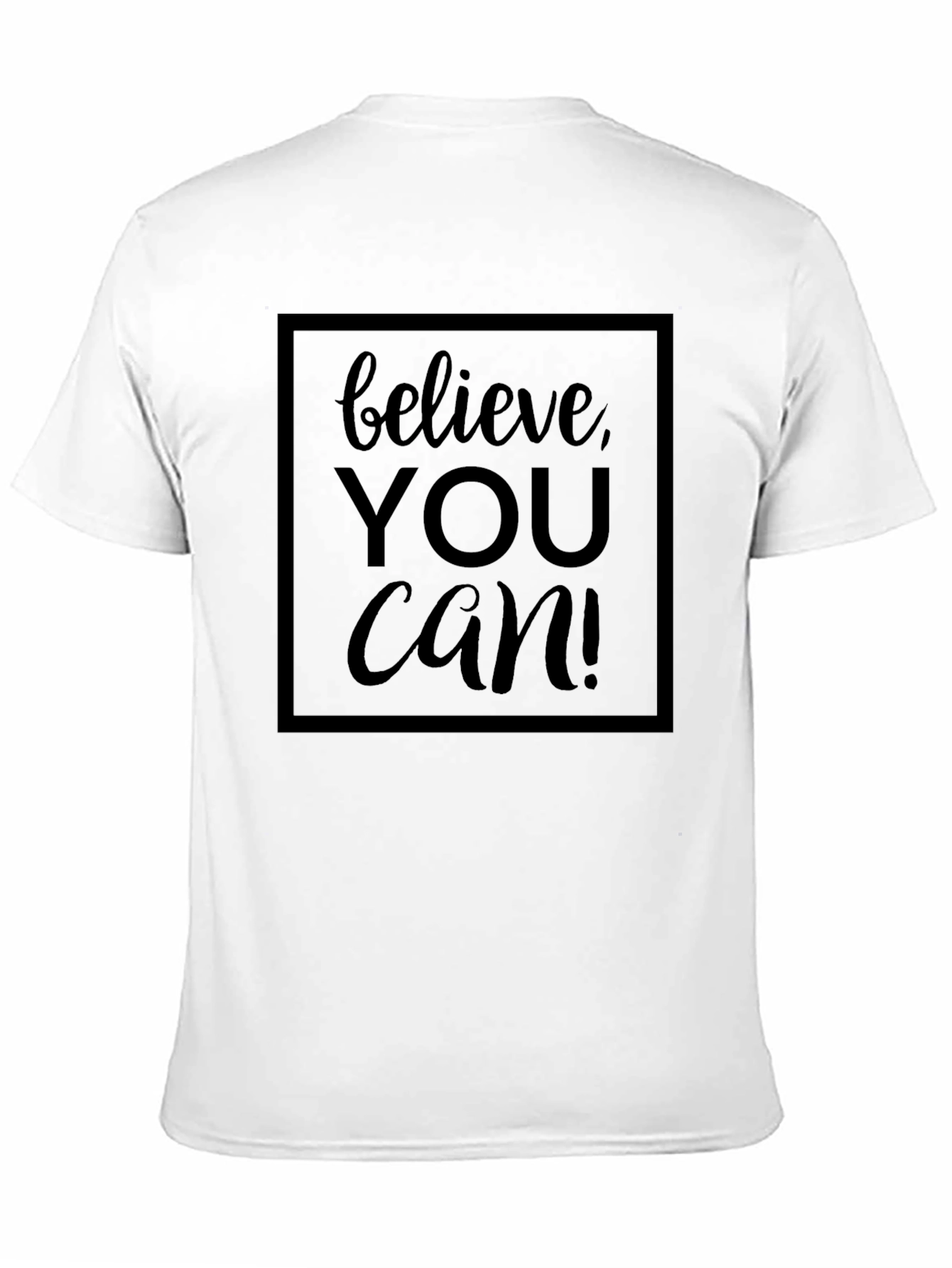 Believe You Can! Graphic Tee