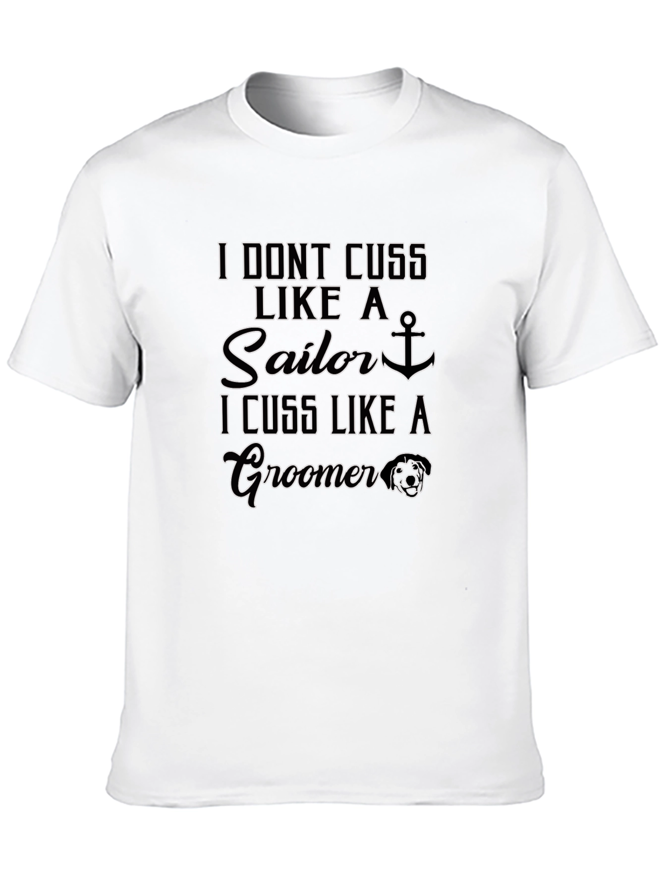 I Cuss Like A Groomer Funny Graphic T-Shirt