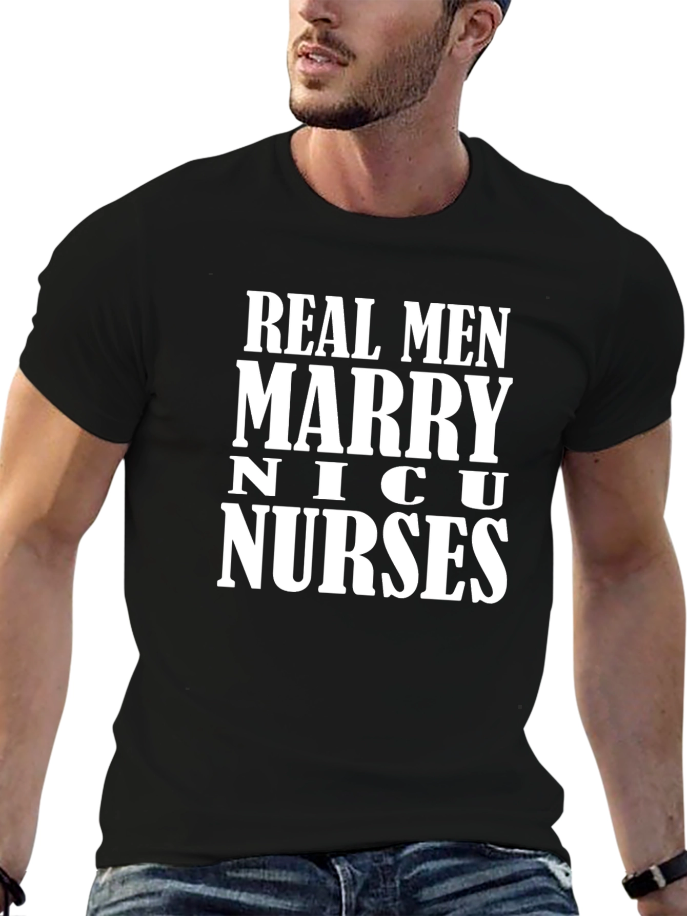 Real Men Marry NICU Nurses Graphic T-Shirt