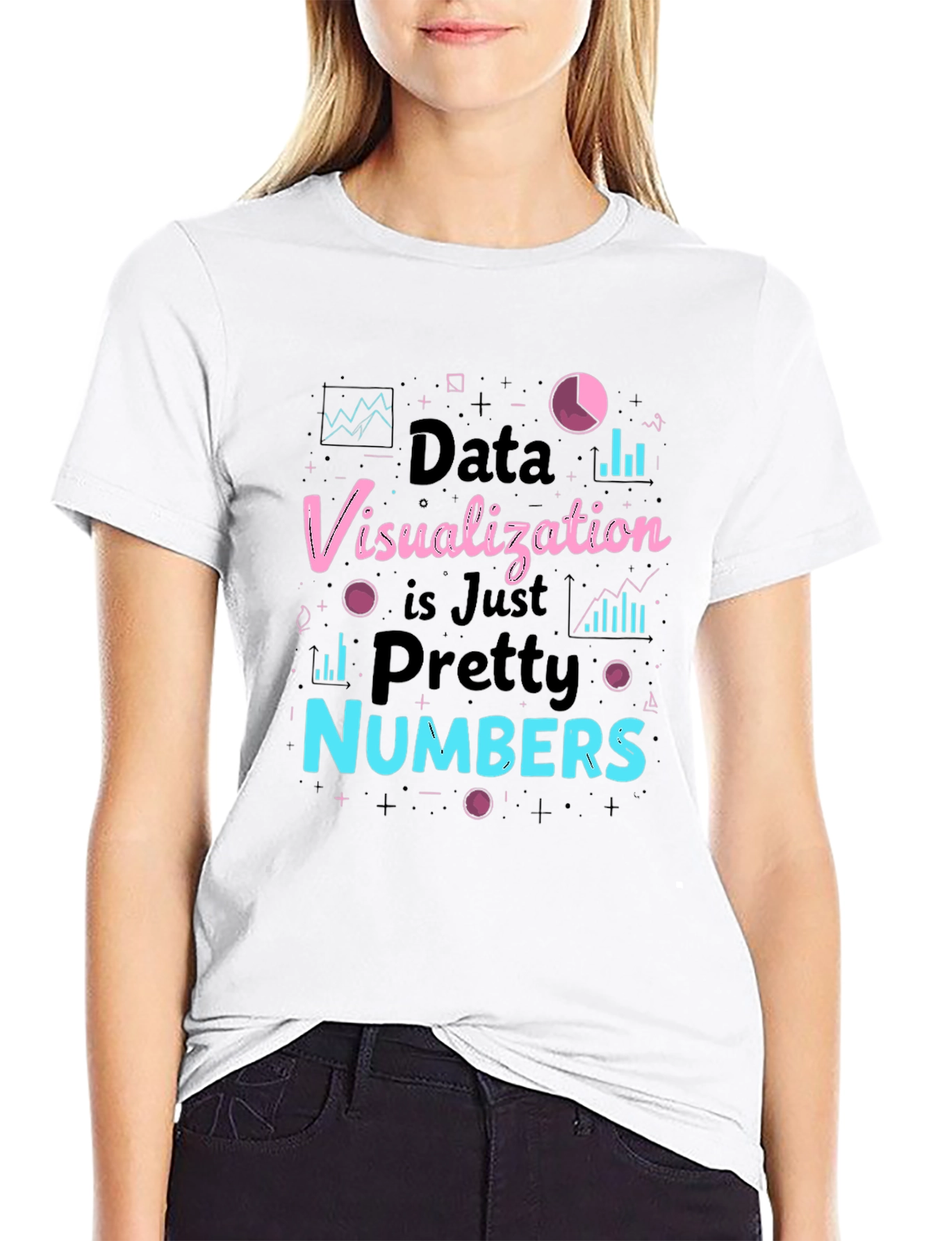 Data Visualization is Just Pretty Numbers T-Shirt