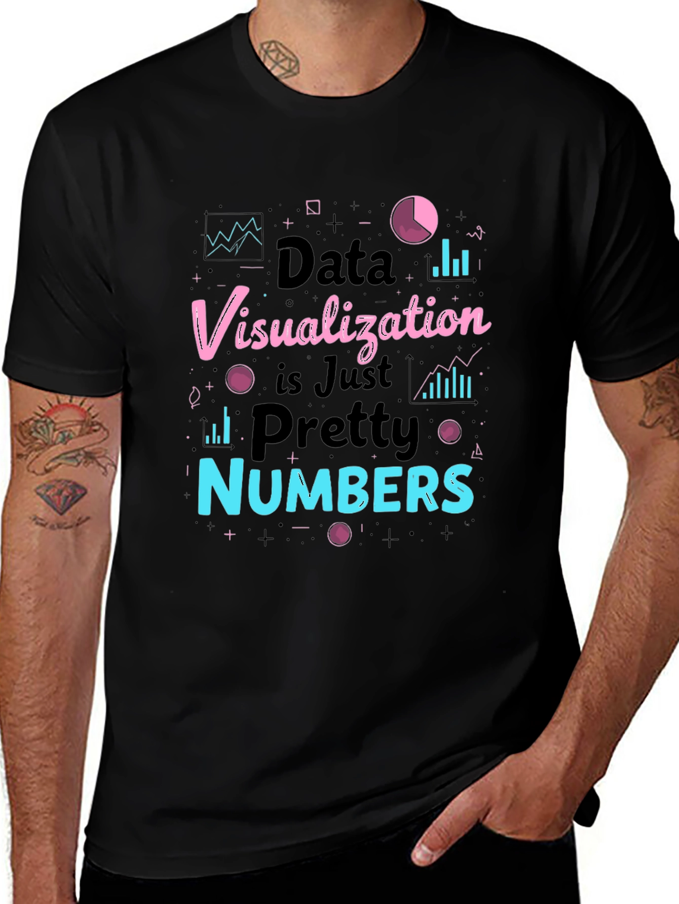 Data Visualization is Just Pretty Numbers T-Shirt