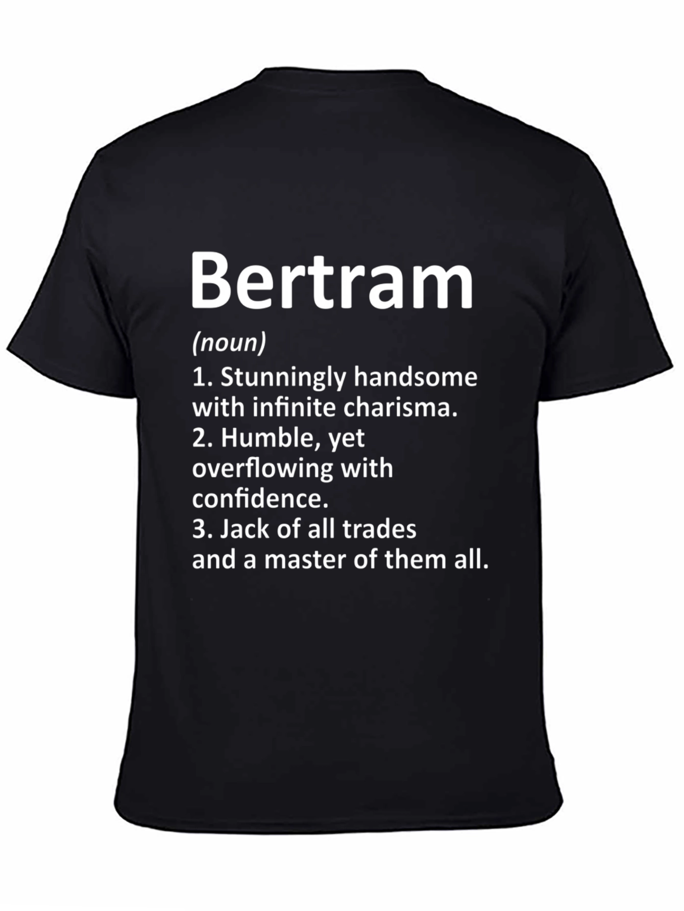 Bertram Definition T-Shirt: Handsome Charismatic Master of All