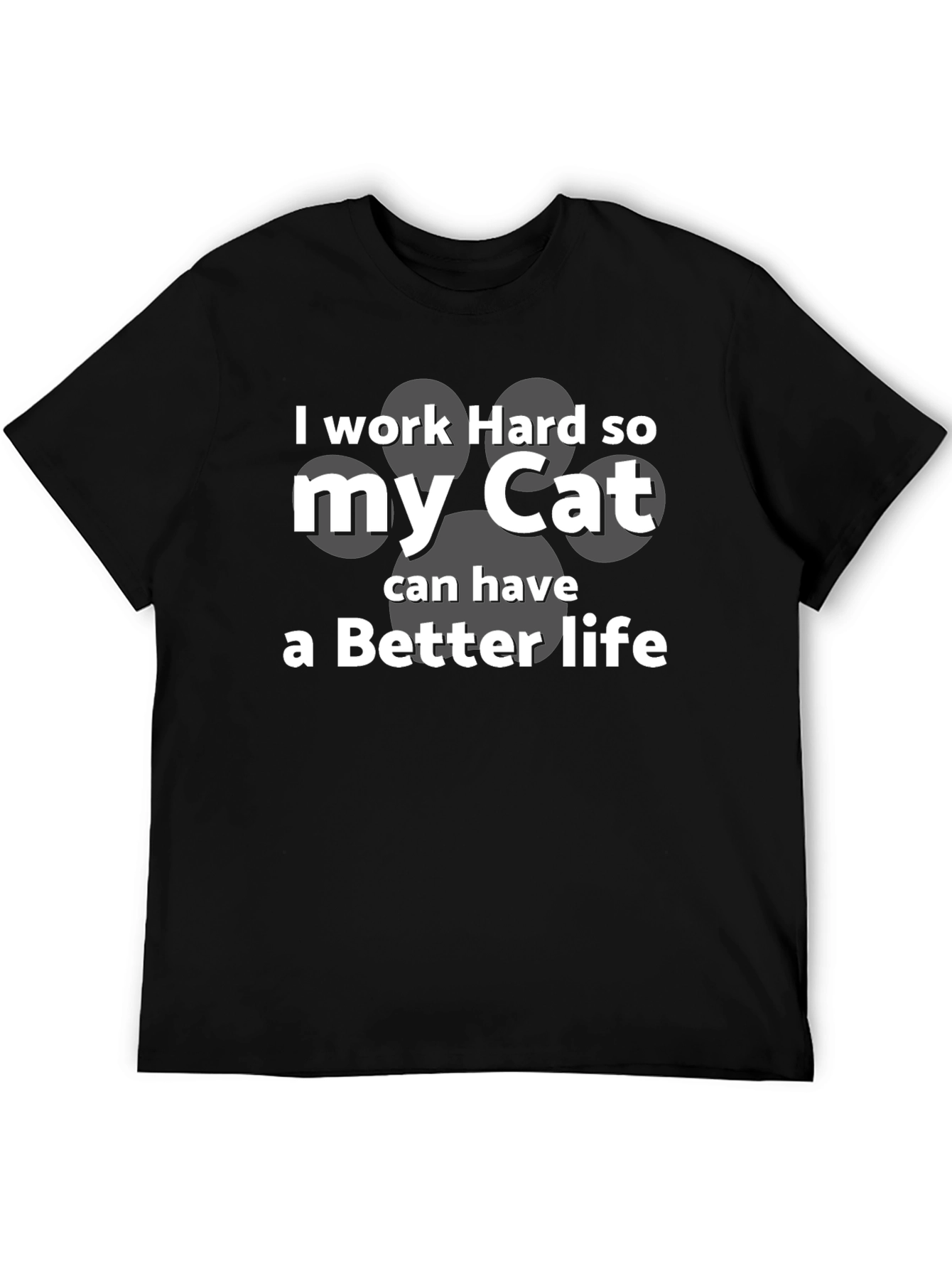 I Work Hard for My Cat T-Shirt