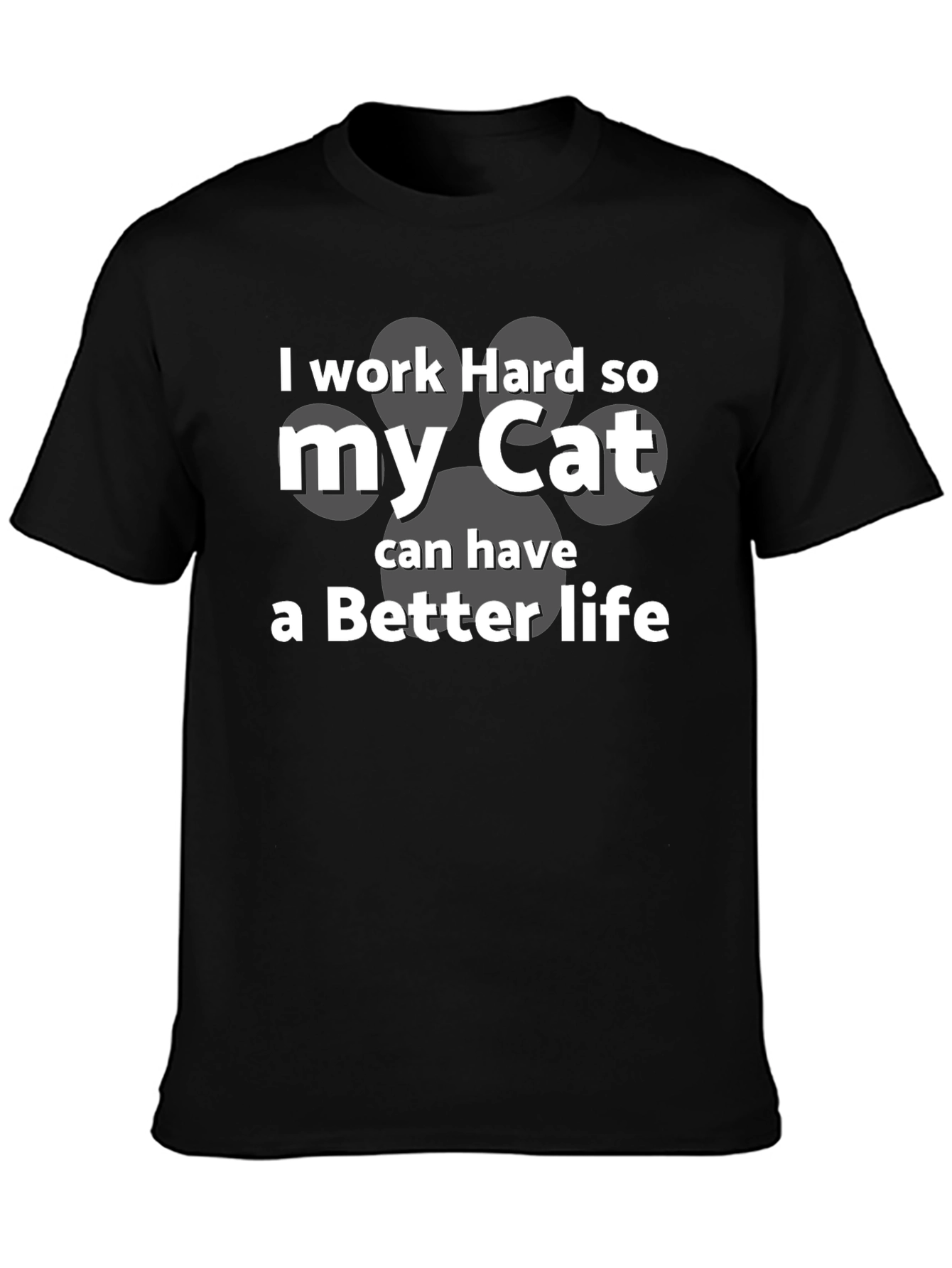 I Work Hard for My Cat T-Shirt