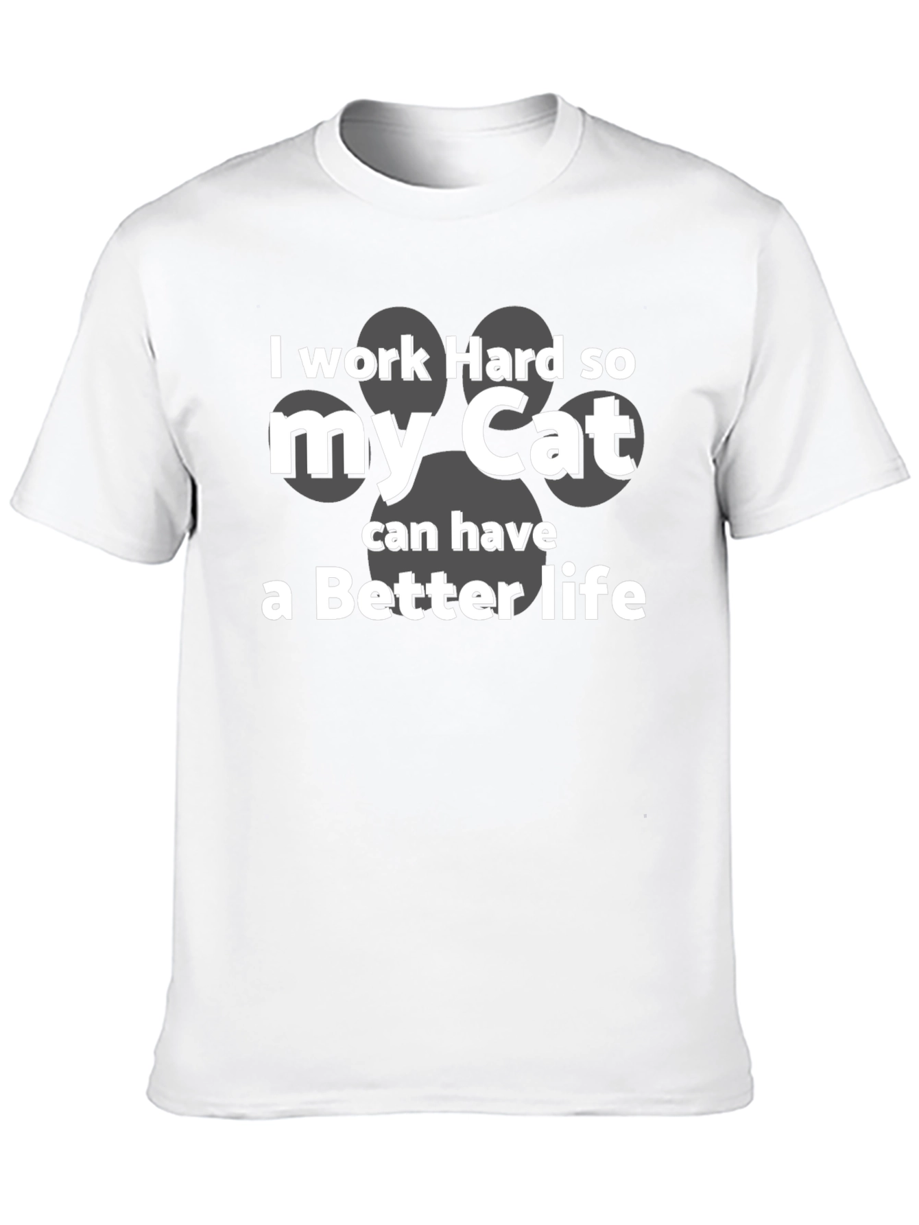 I Work Hard for My Cat T-Shirt
