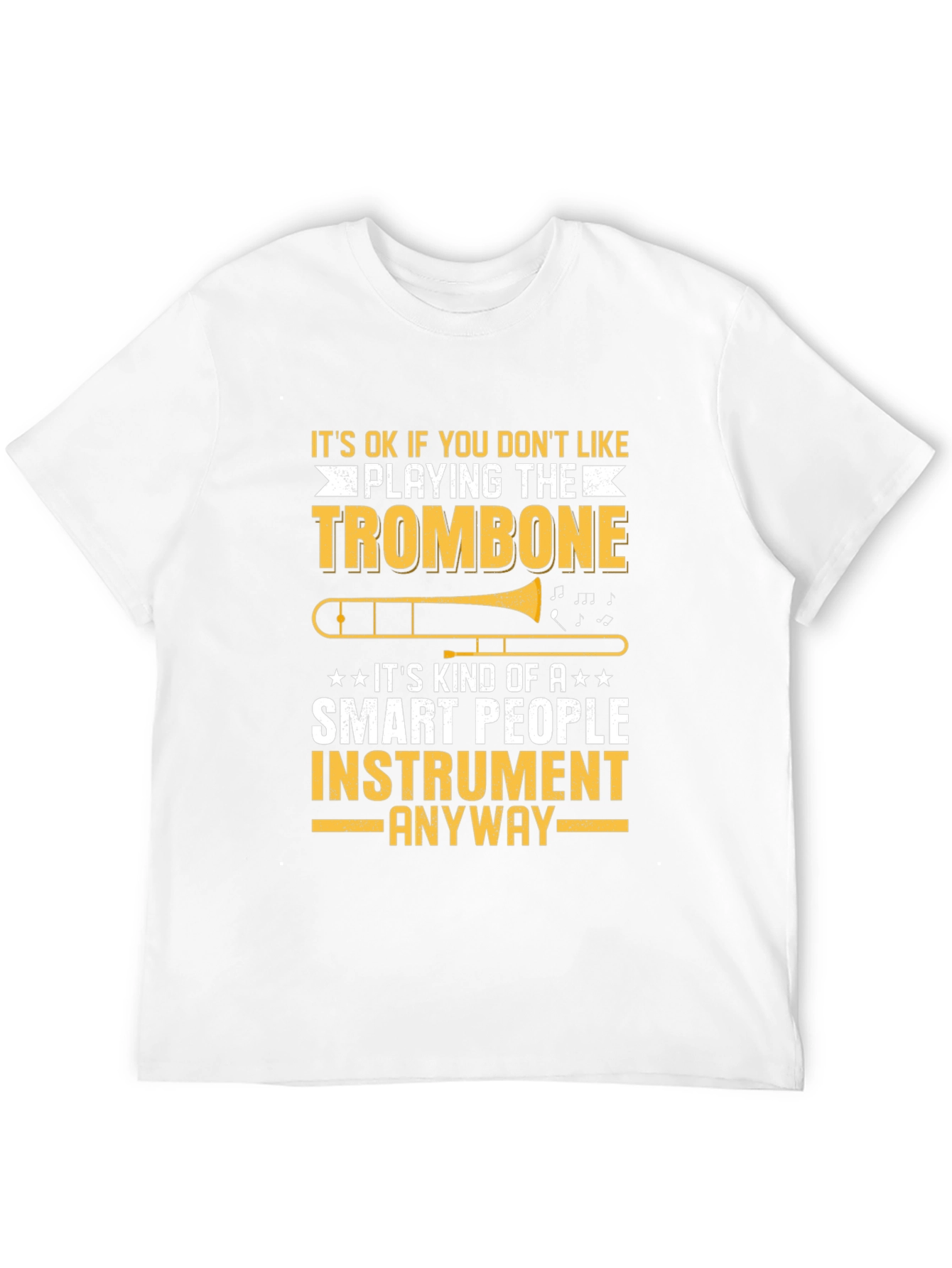 Funny Trombone Player T-Shirt - Smart People Instrument Tee