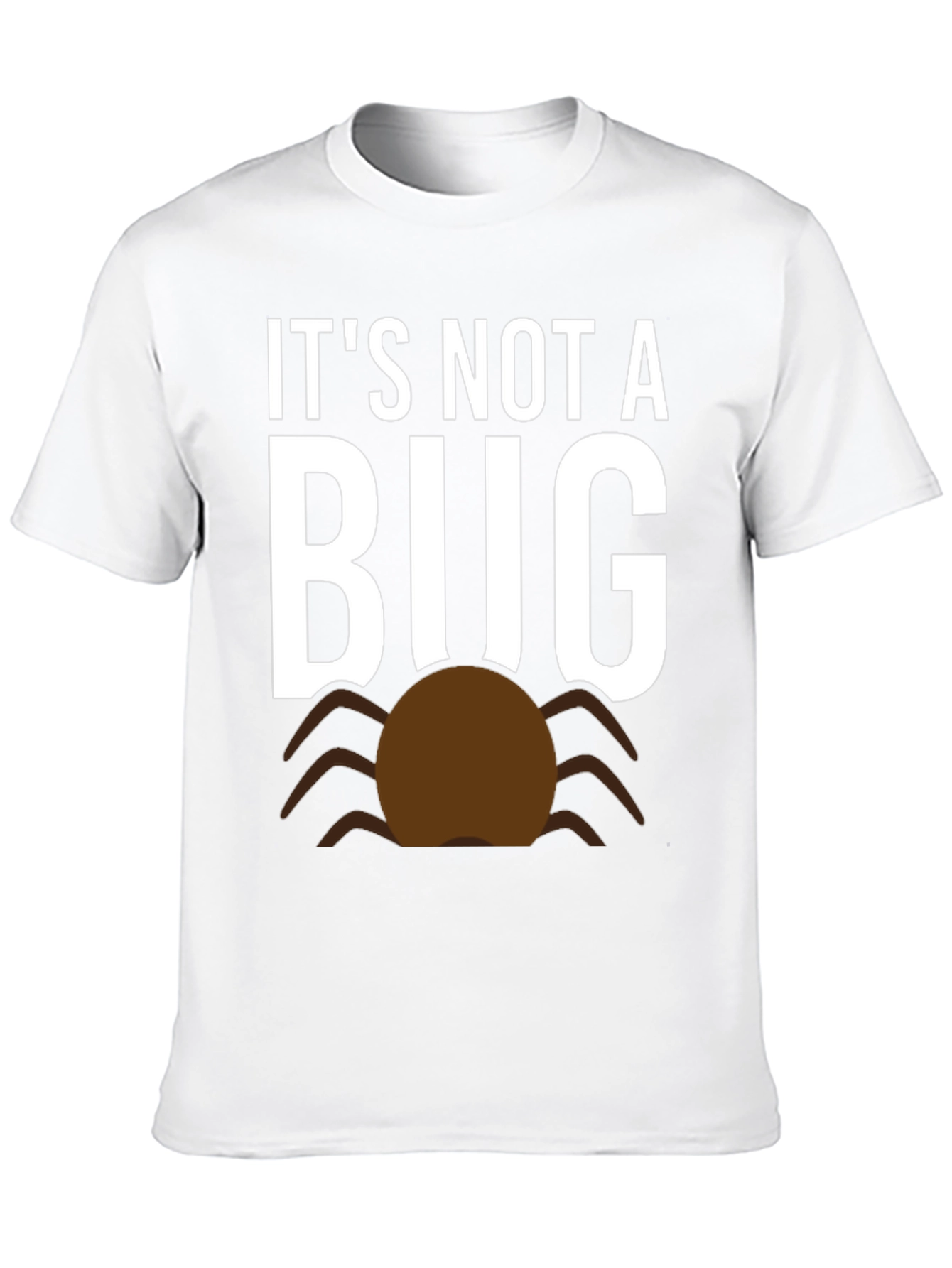 Its Not A Bug Funny T-Shirt