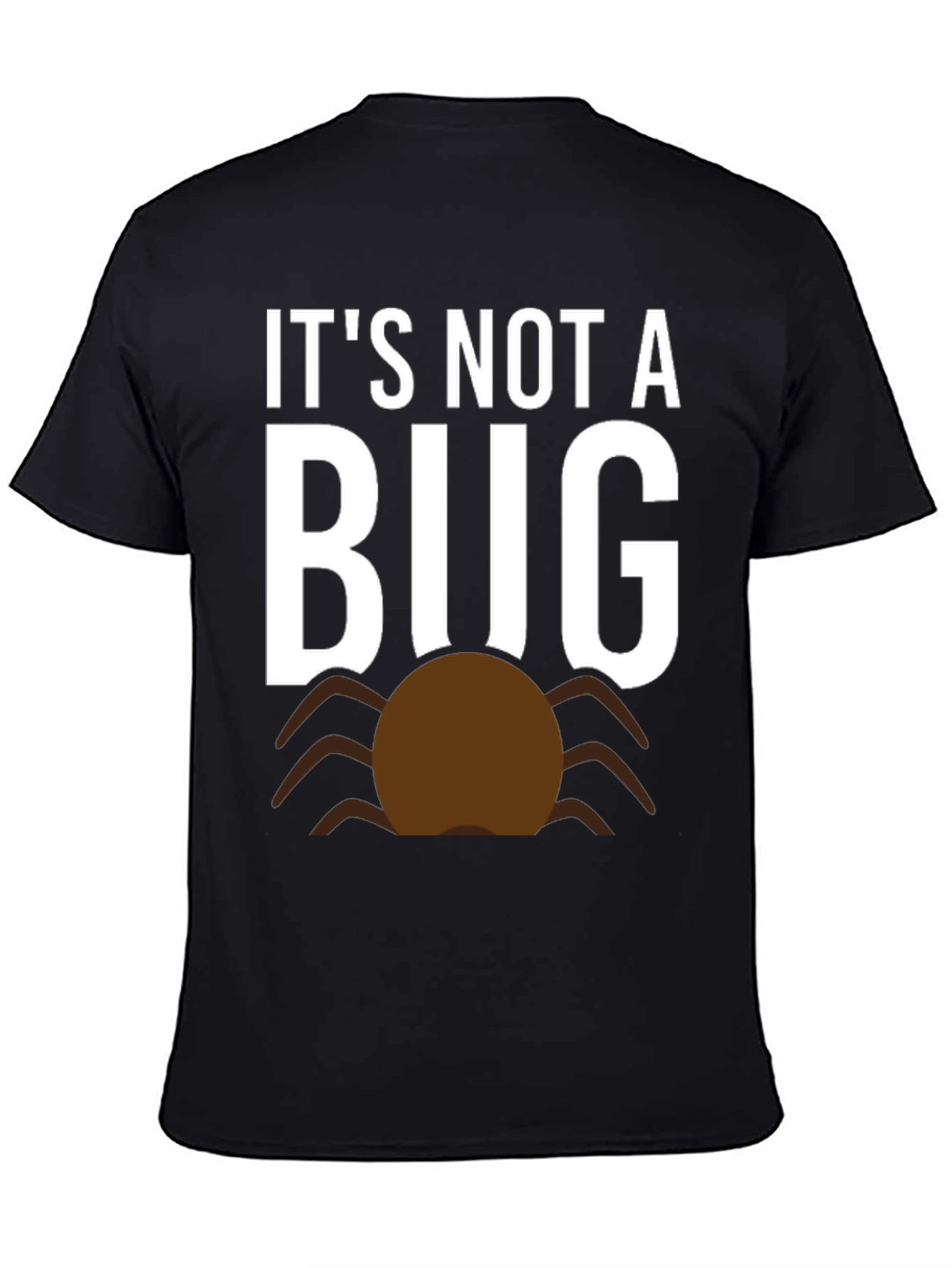 Its Not A Bug Funny T-Shirt