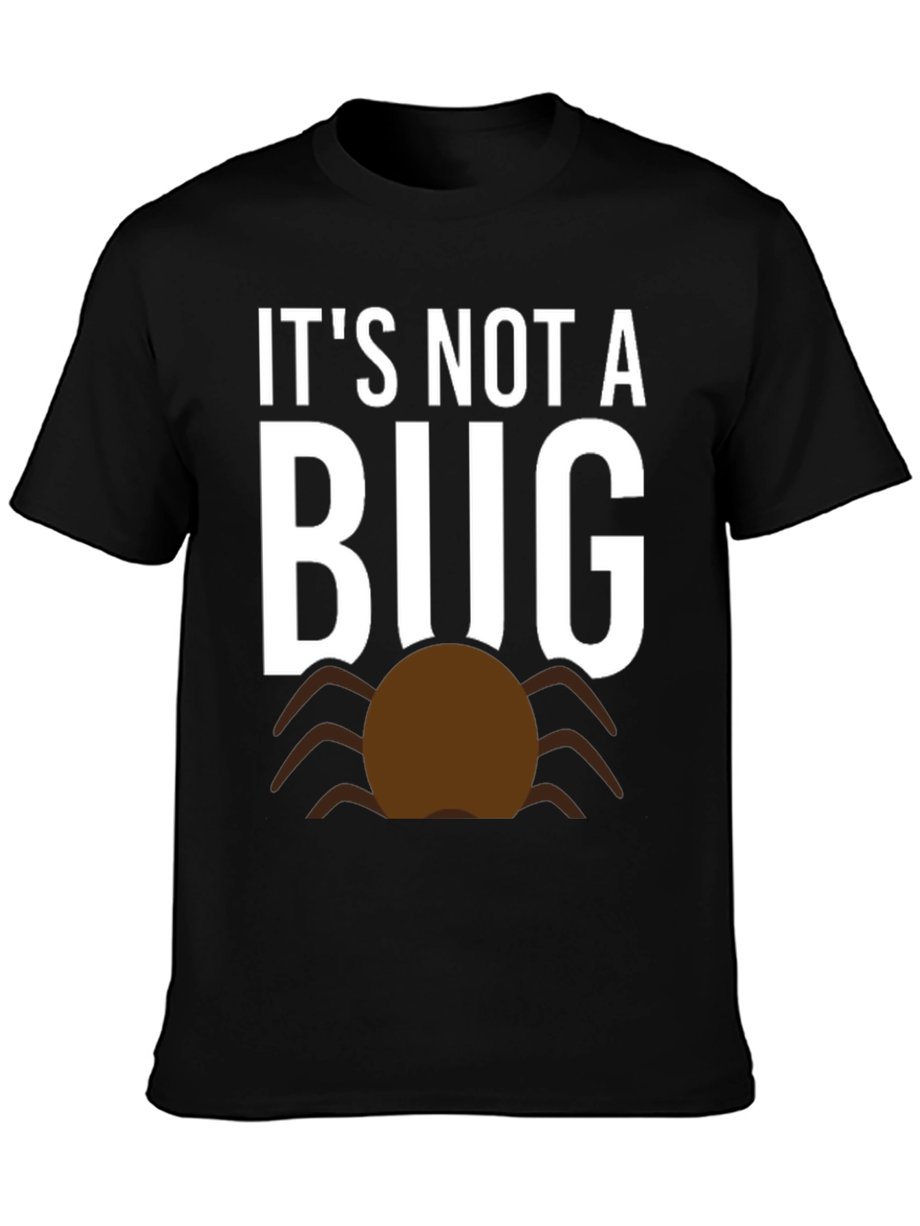Its Not A Bug Funny T-Shirt