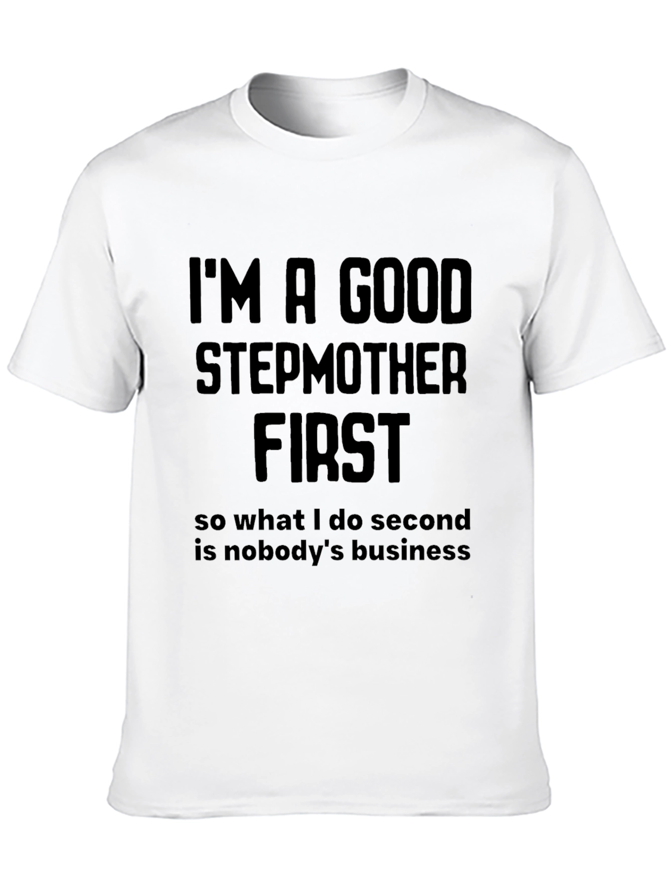 Im A Good Stepmother T-Shirt
