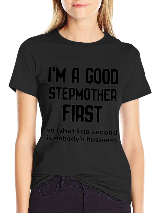 Im A Good Stepmother T-Shirt