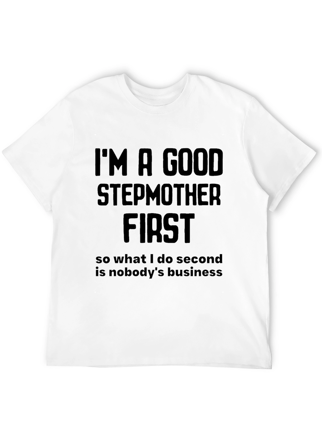 Im A Good Stepmother T-Shirt