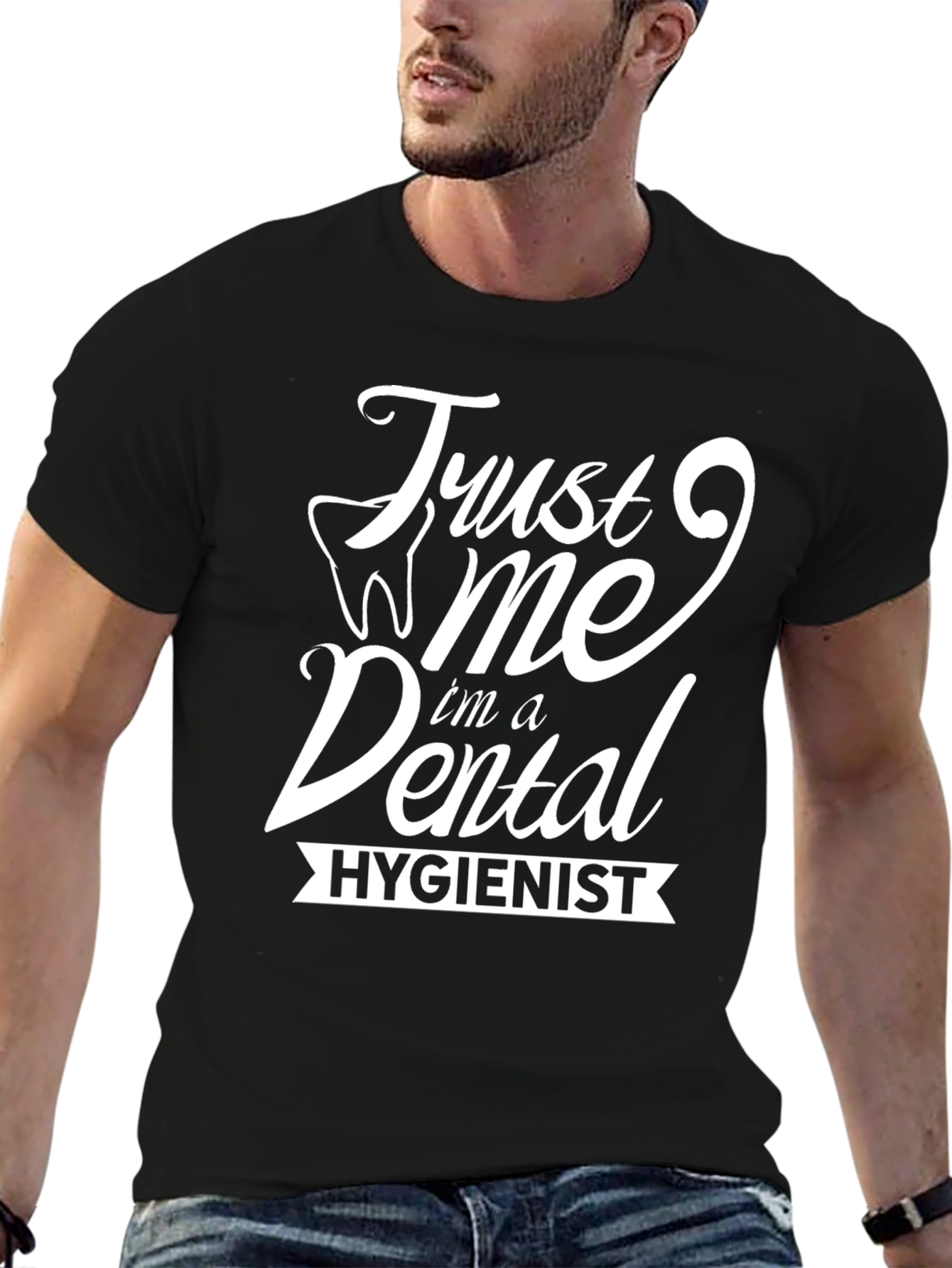 Trust Me Im a Dental Hygienist T-Shirt