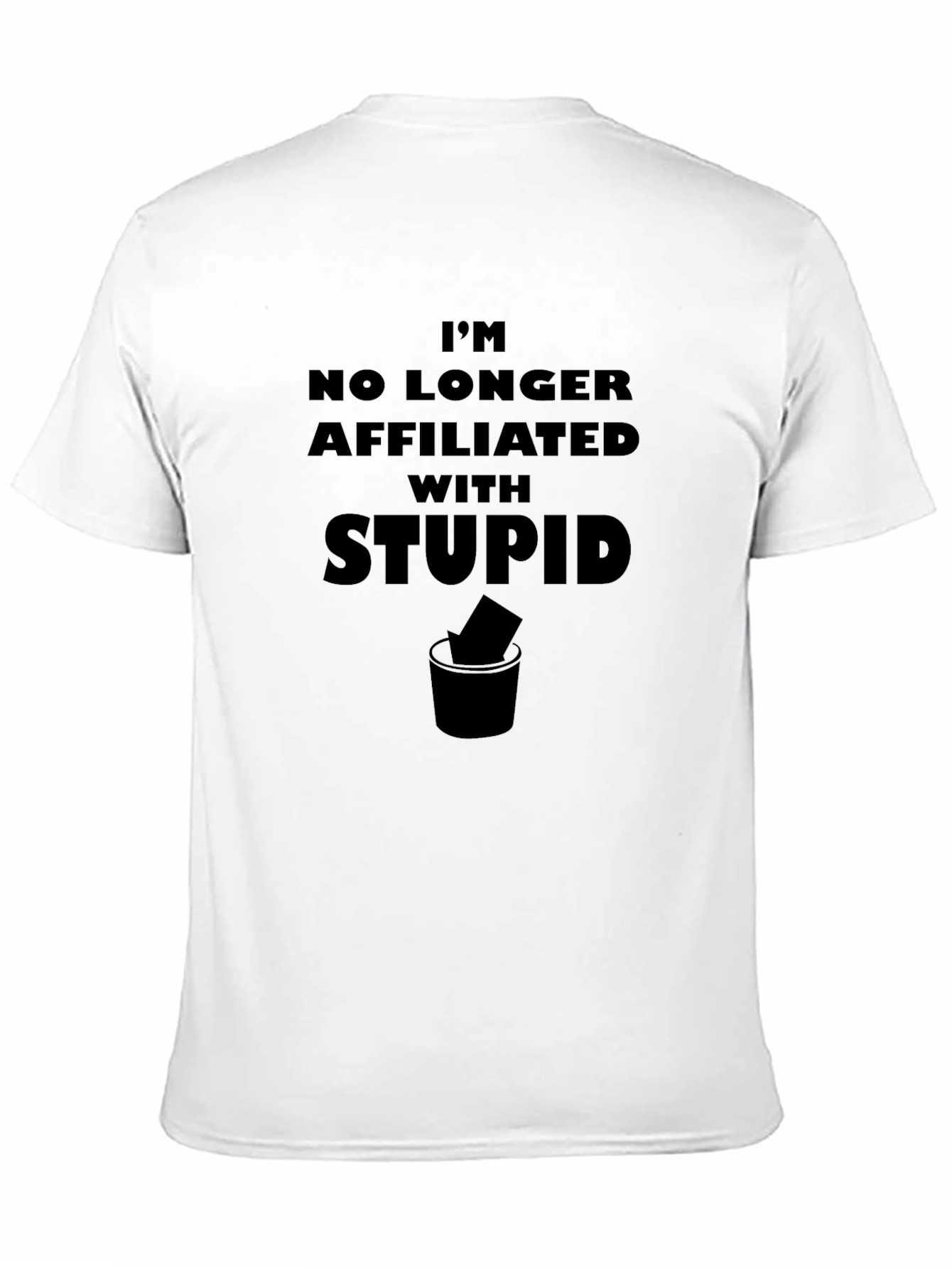 Im No Longer Affiliated with Stupid T-Shirt