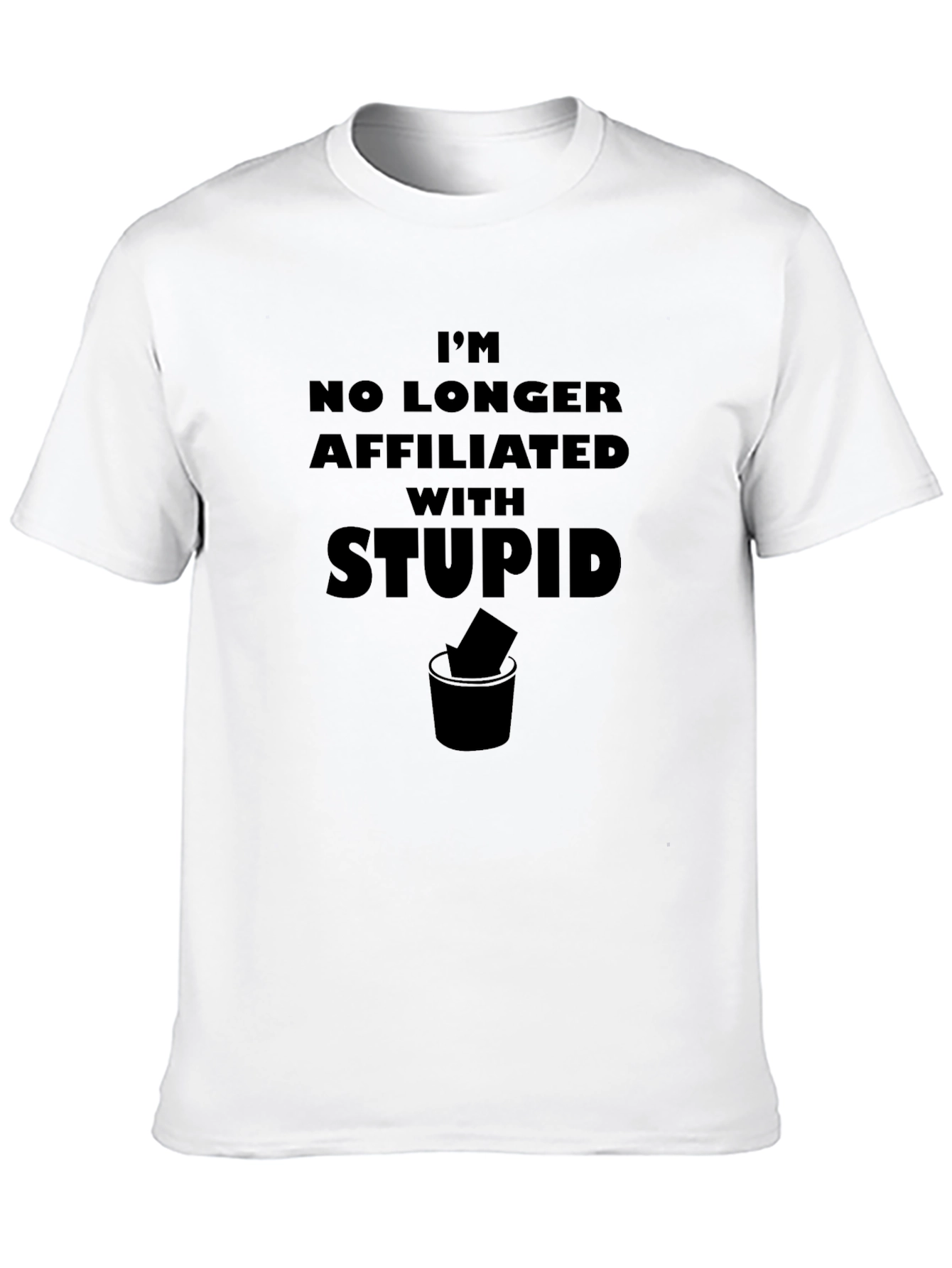 Im No Longer Affiliated with Stupid T-Shirt