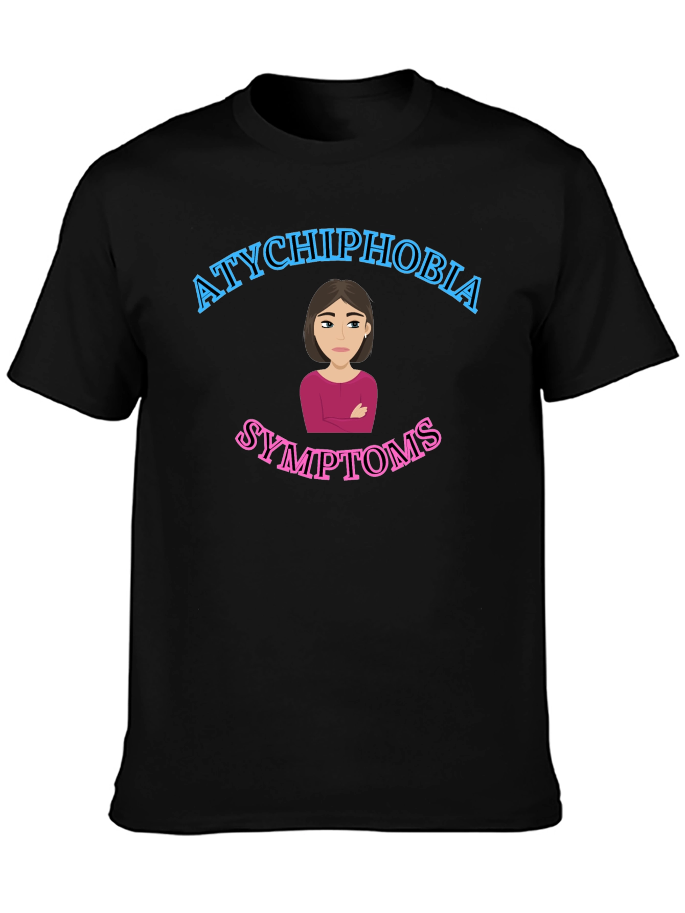 Atychiphobia Symptoms T-Shirt