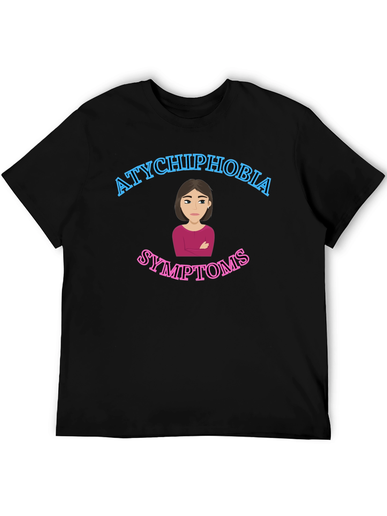 Atychiphobia Symptoms T-Shirt