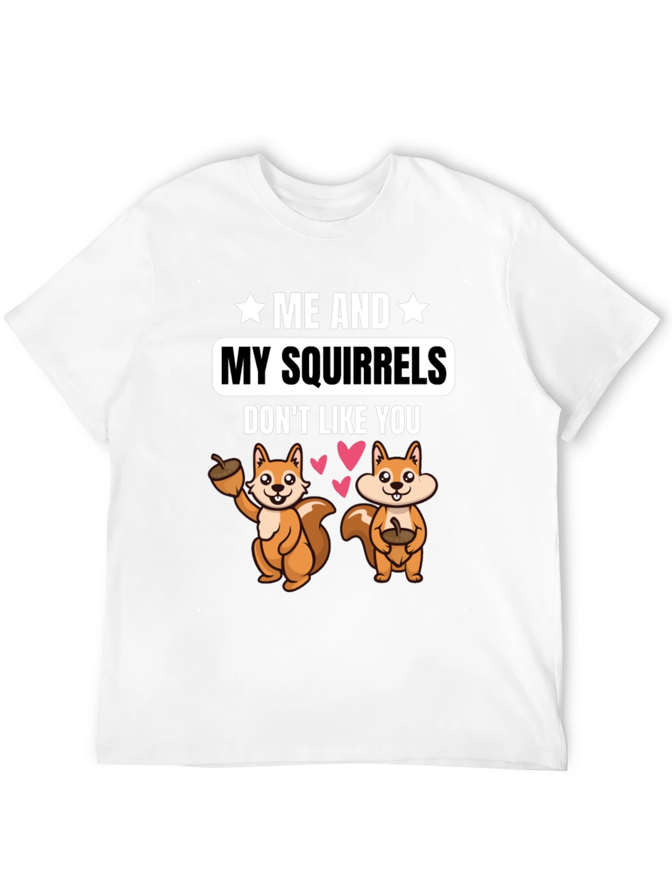 Me and My Squirrels T-Shirt
