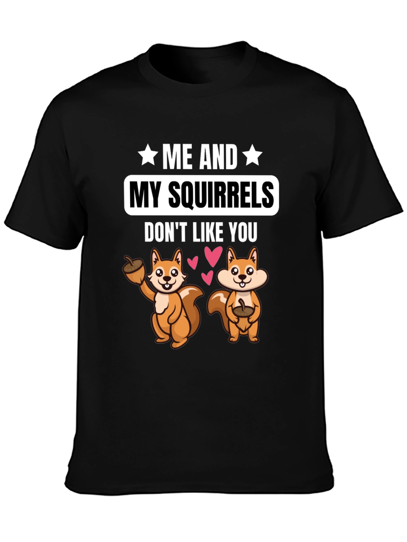 Me and My Squirrels T-Shirt