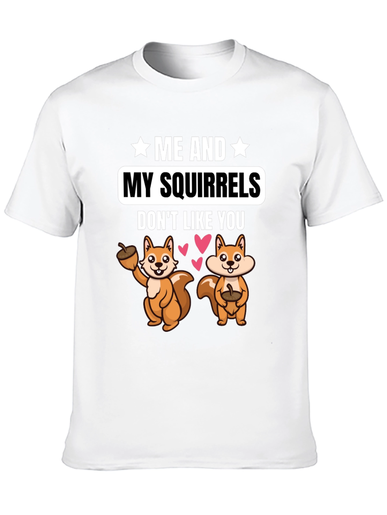 Me and My Squirrels T-Shirt
