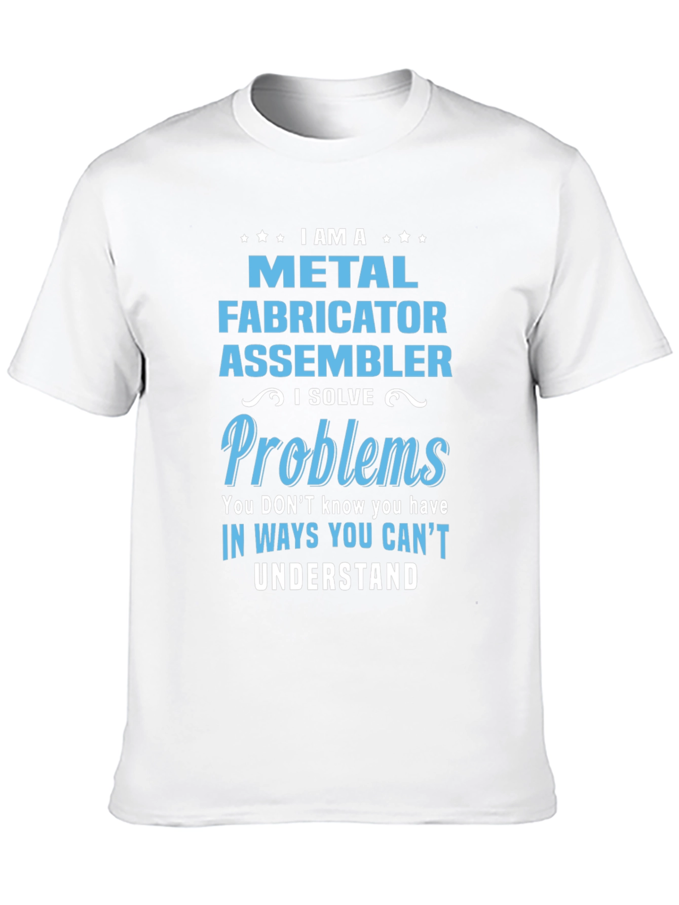 Metal Fabricator Assembler Funny T-Shirt
