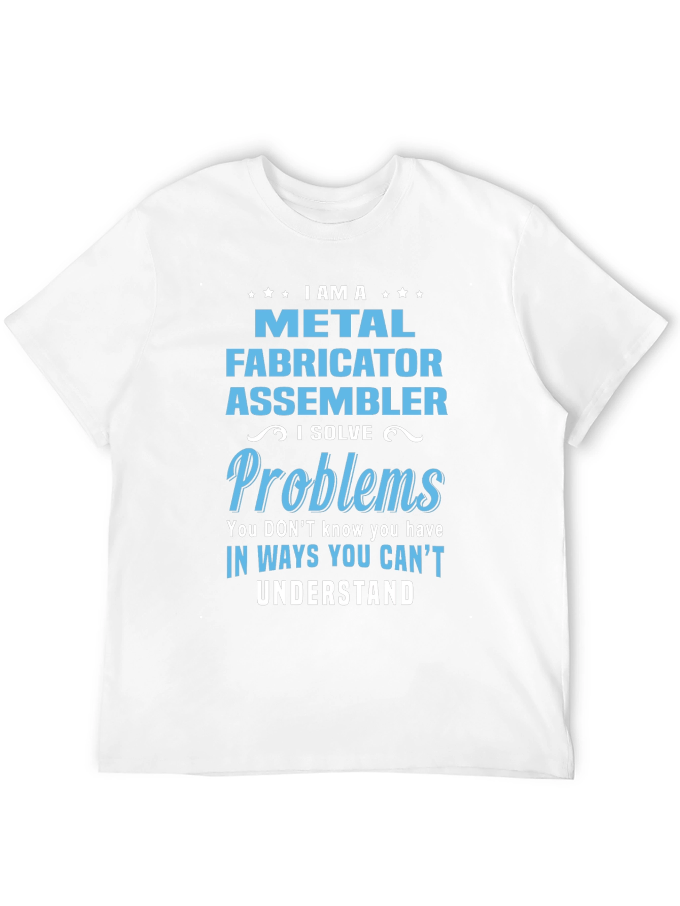 Metal Fabricator Assembler Funny T-Shirt