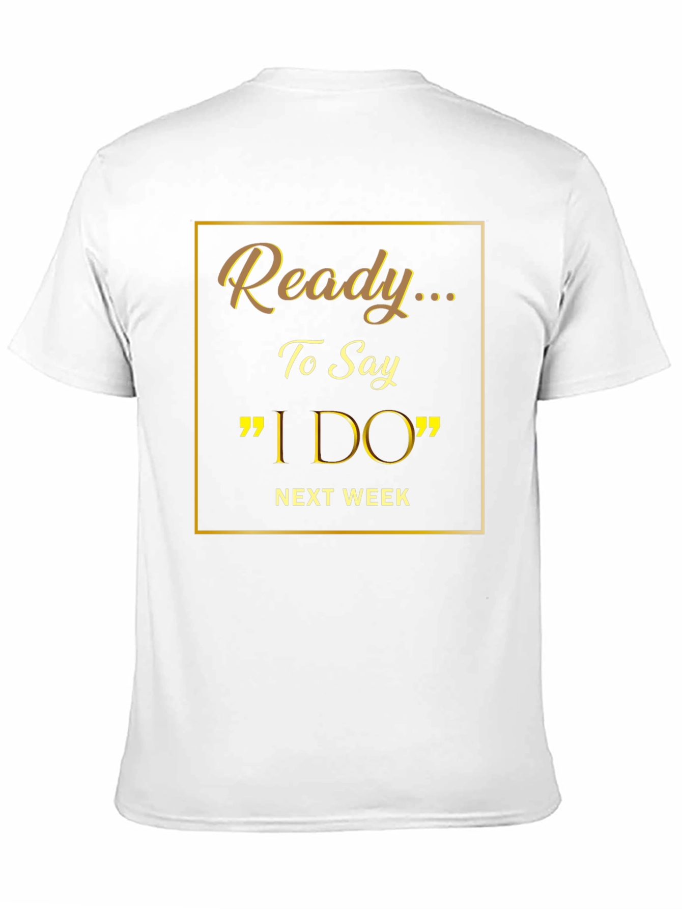 Ready to Say I Do Wedding T-Shirt