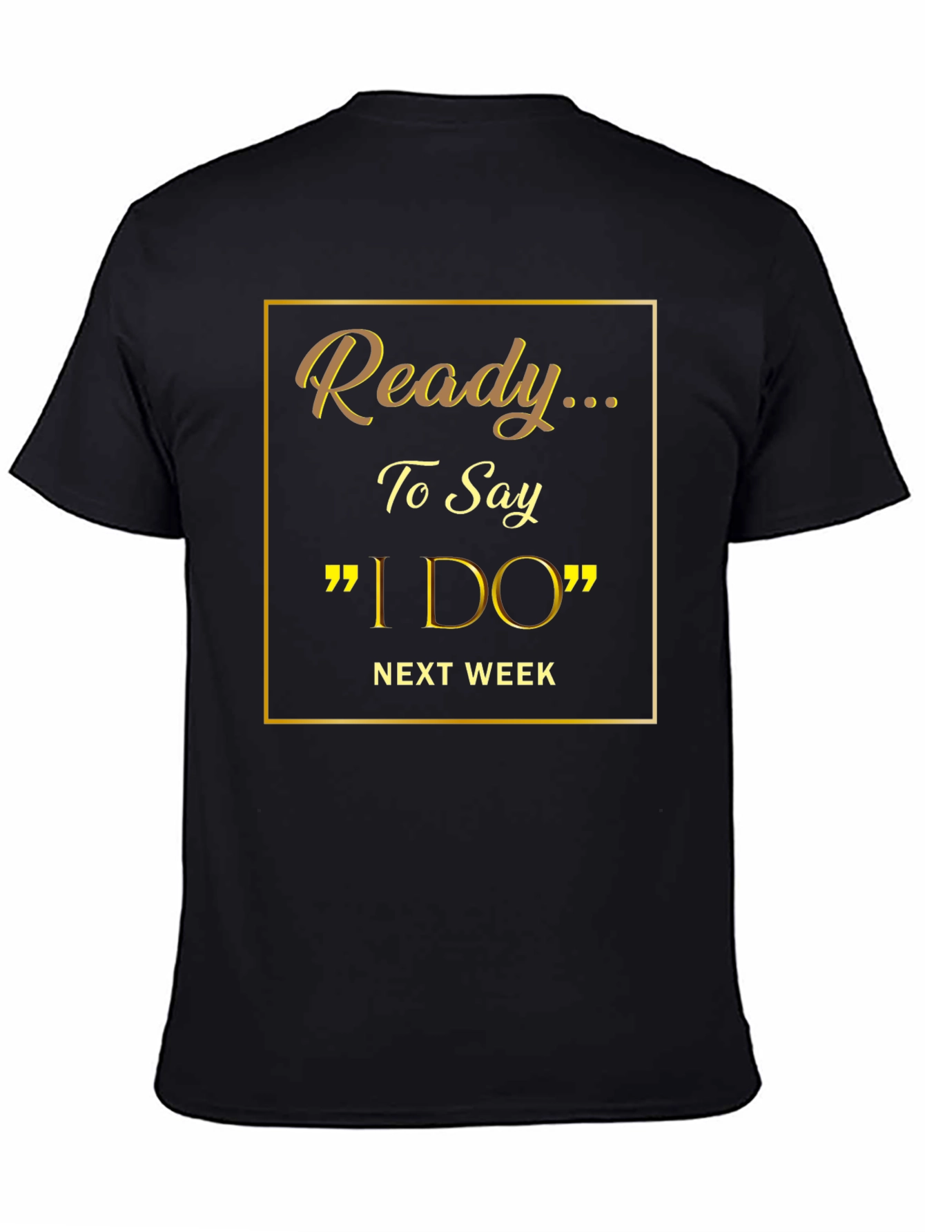 Ready to Say I Do Wedding T-Shirt