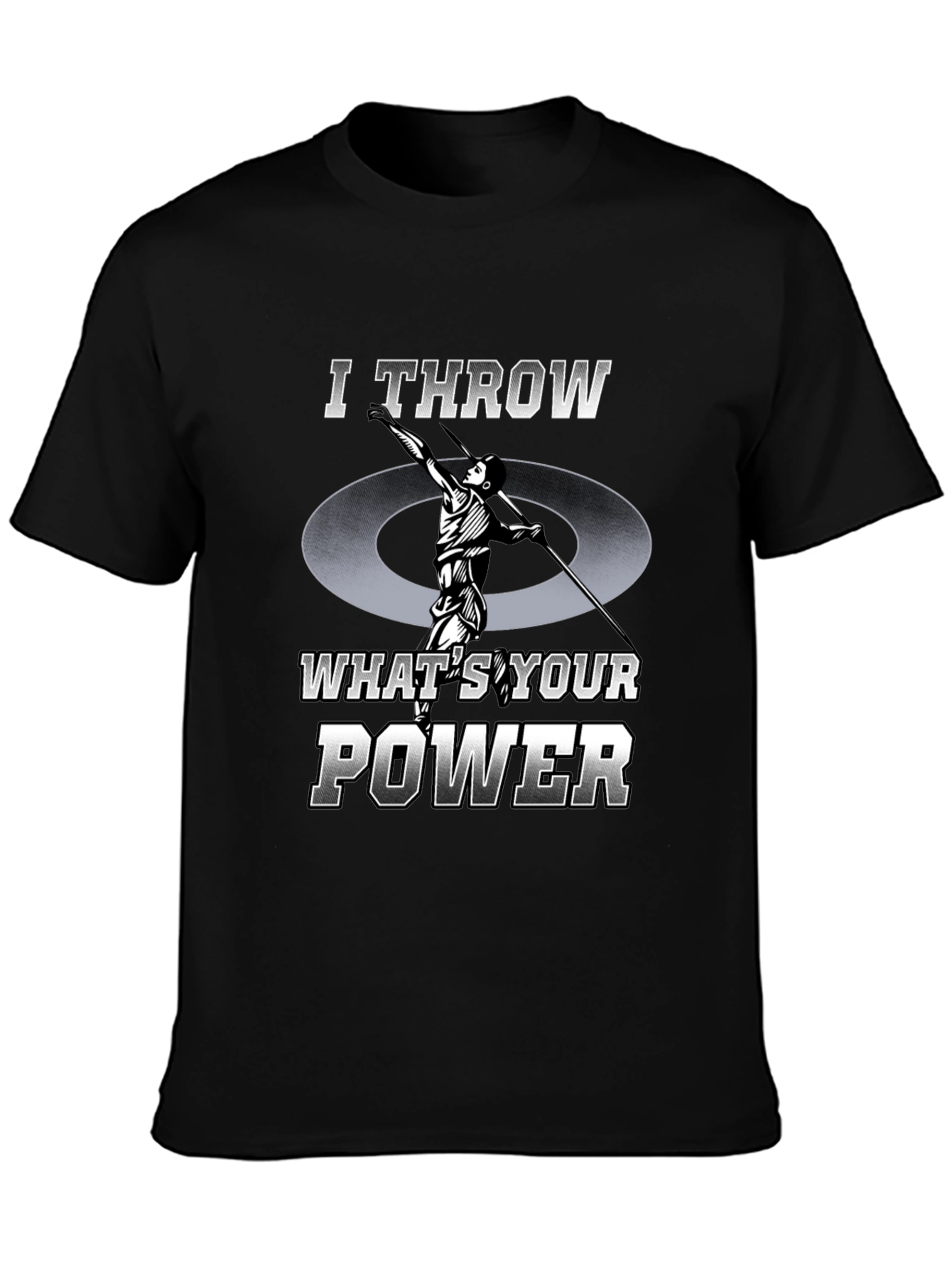 I Throw Whats Your Power T-Shirt - Athletic Tee