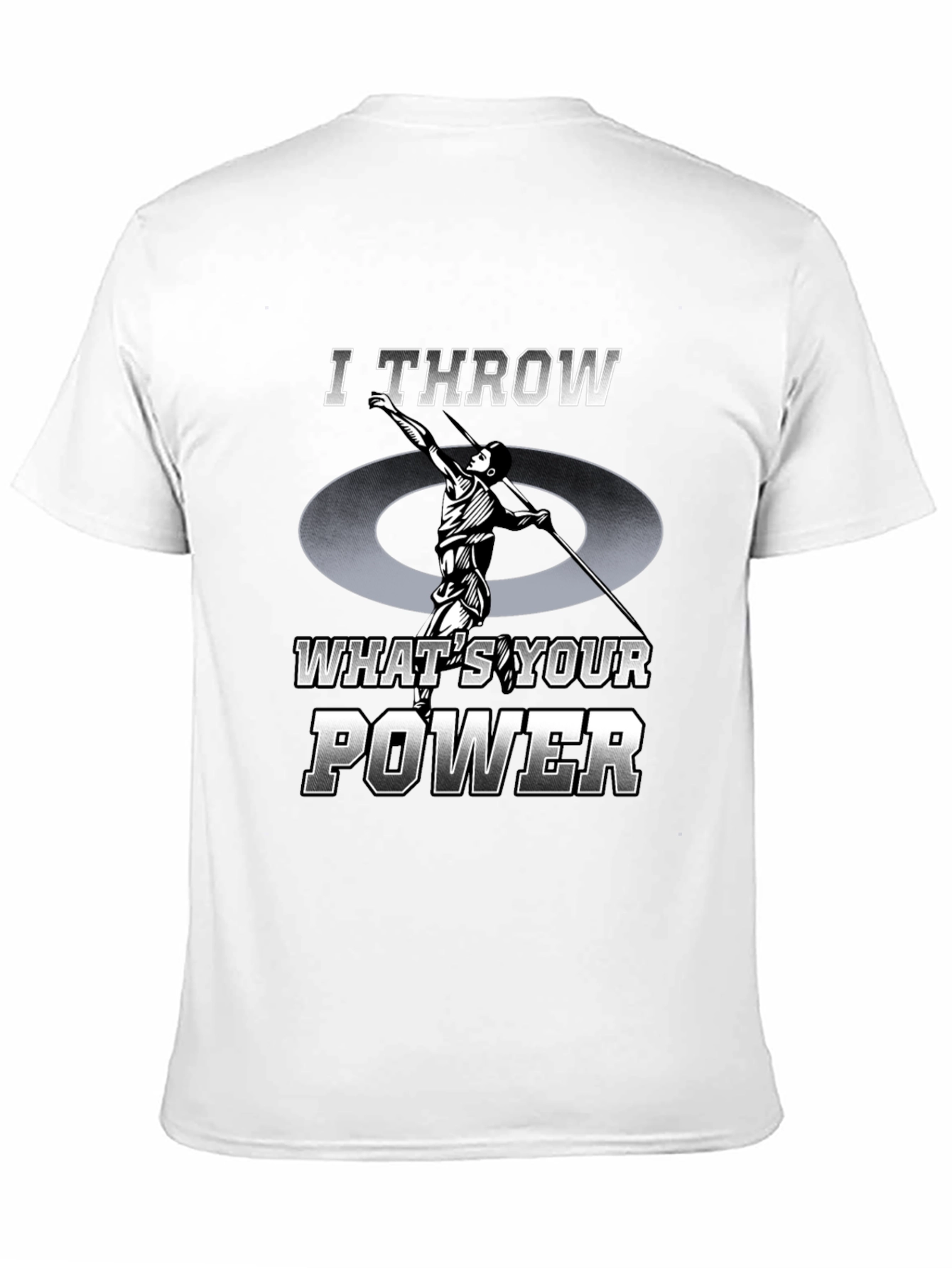 I Throw Whats Your Power T-Shirt - Athletic Tee
