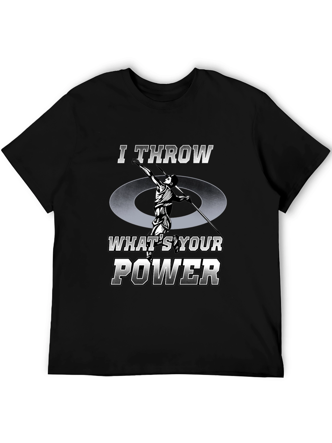 I Throw Whats Your Power T-Shirt - Athletic Tee