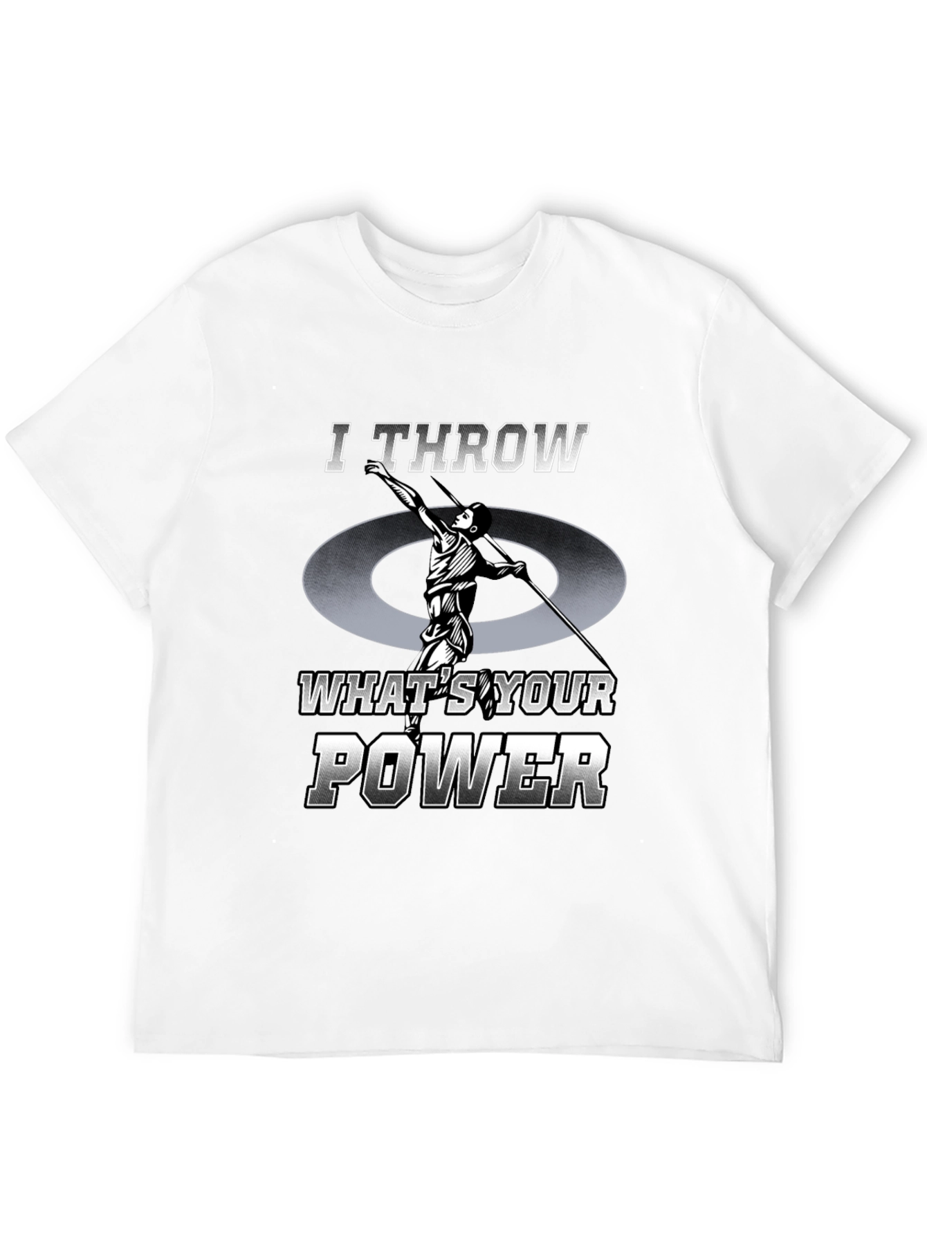 I Throw Whats Your Power T-Shirt - Athletic Tee