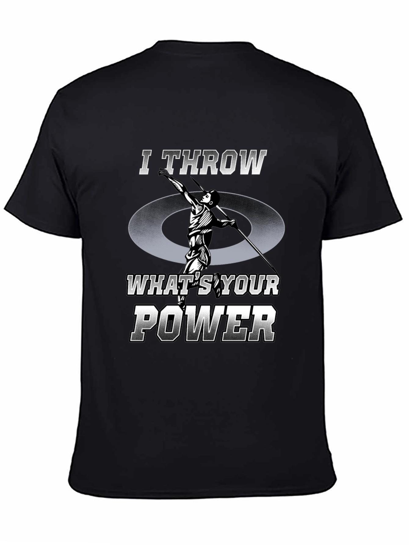 I Throw Whats Your Power T-Shirt - Athletic Tee