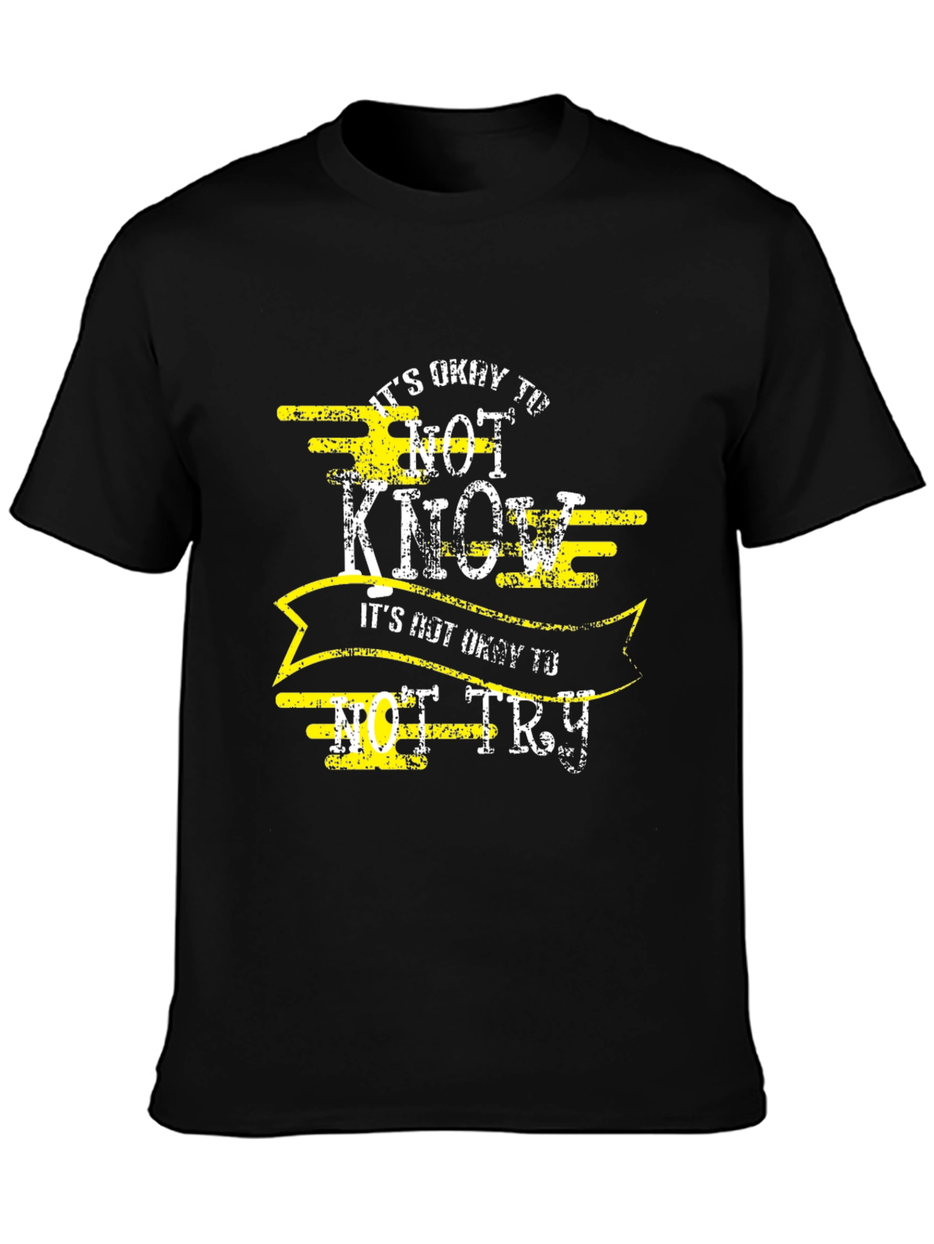 Its Okay to Not Know Mens Tee