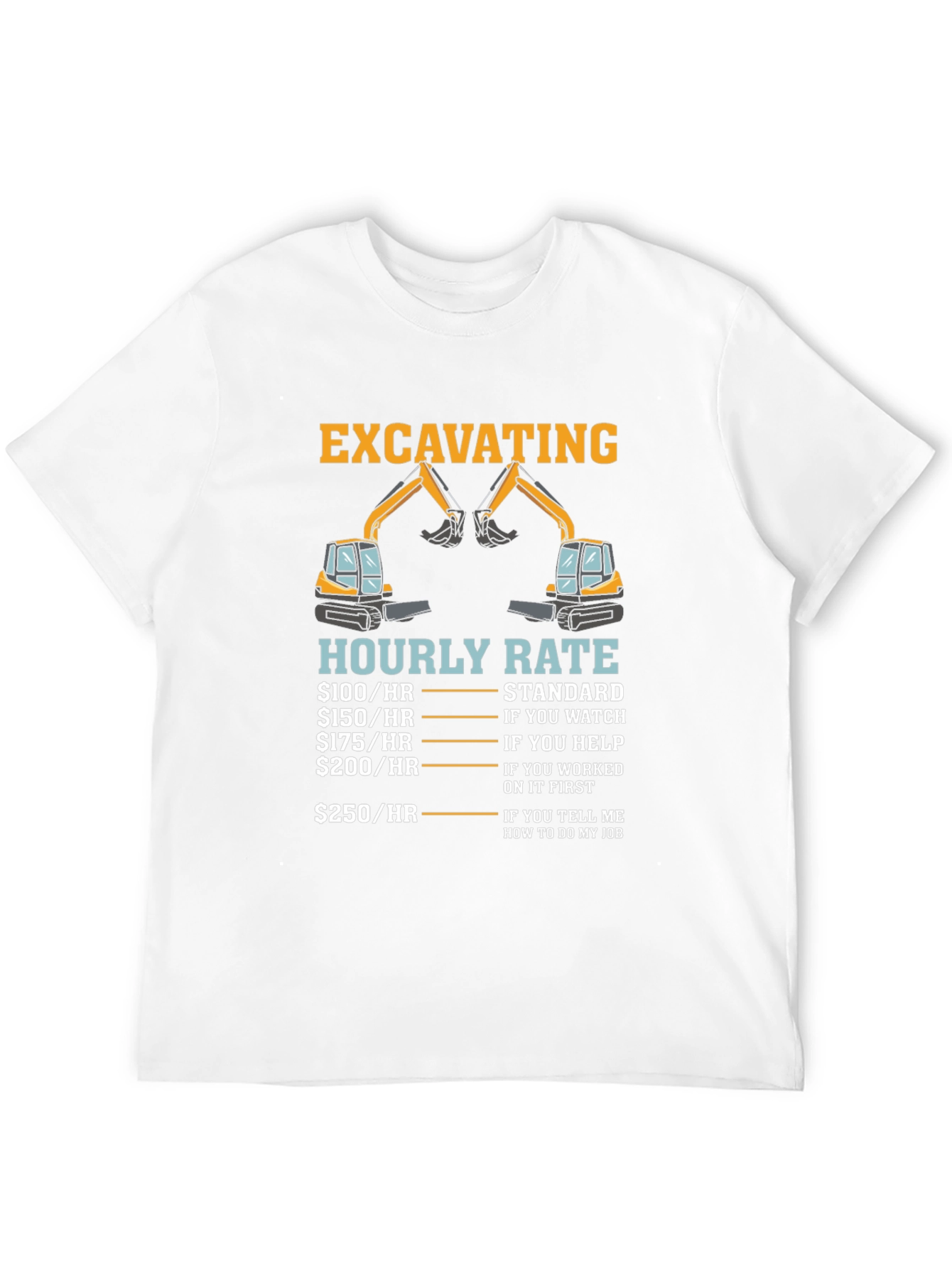 Excavating Hourly Rate T-Shirt Funny Construction Tee