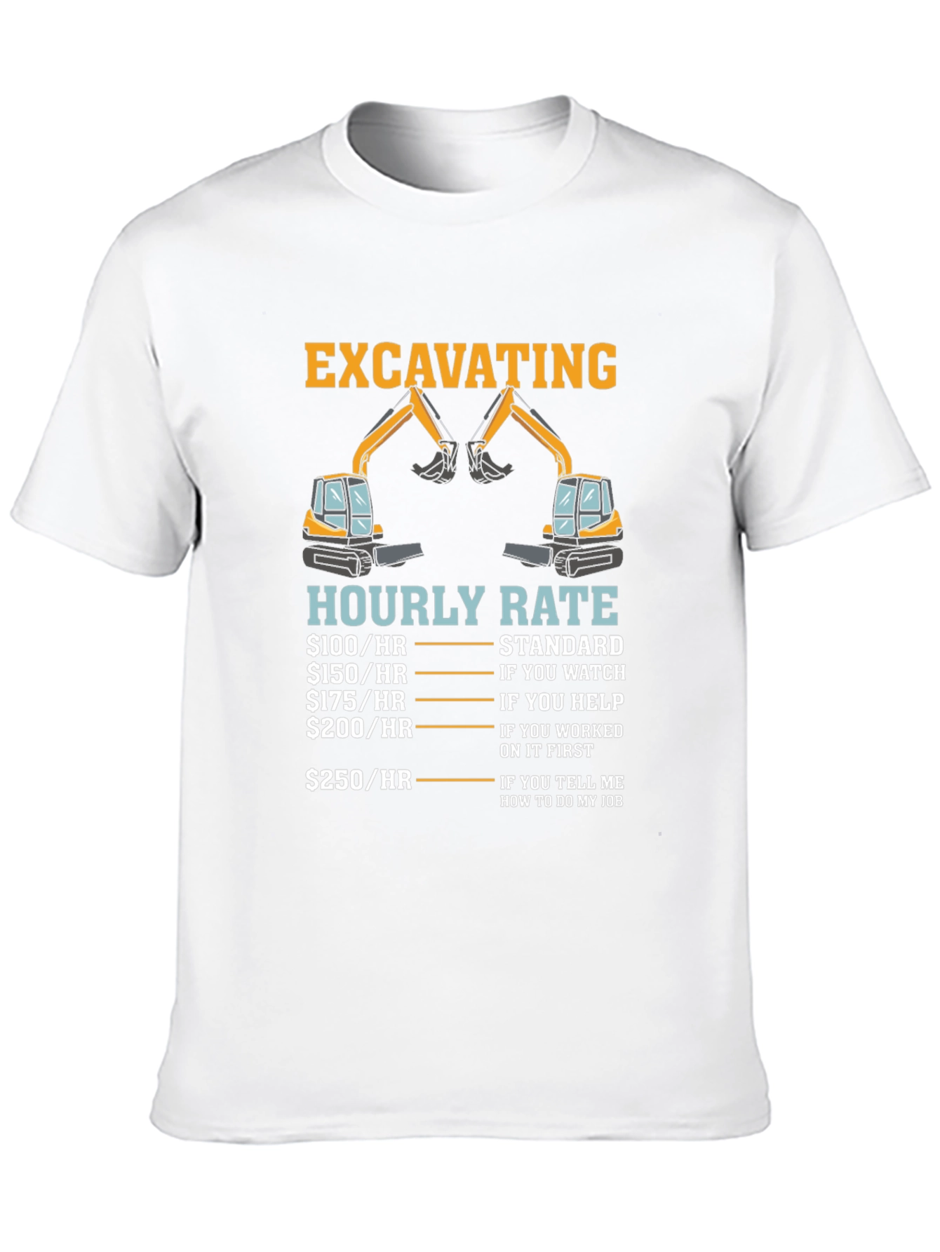 Excavating Hourly Rate T-Shirt Funny Construction Tee
