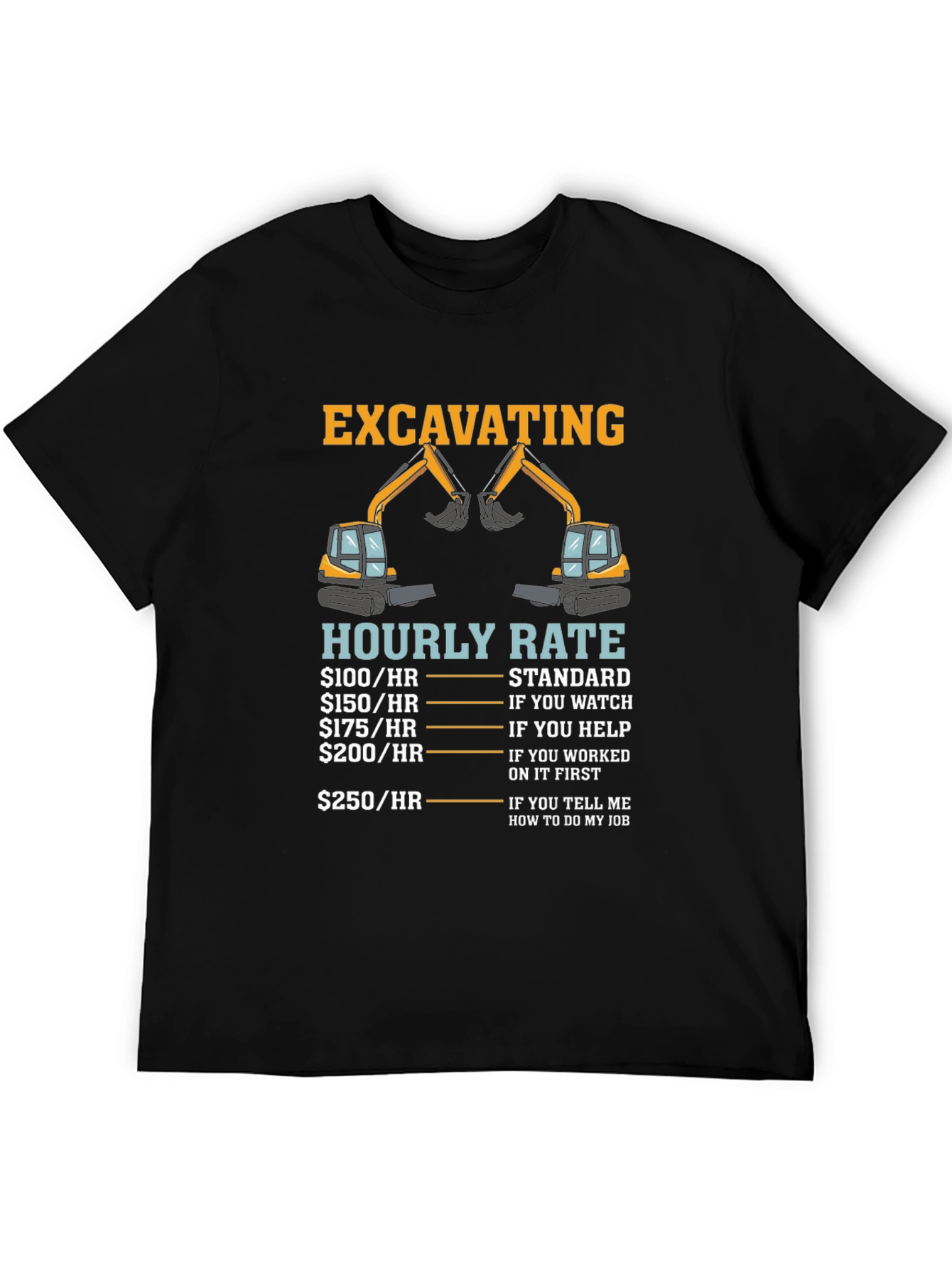 Excavating Hourly Rate T-Shirt Funny Construction Tee
